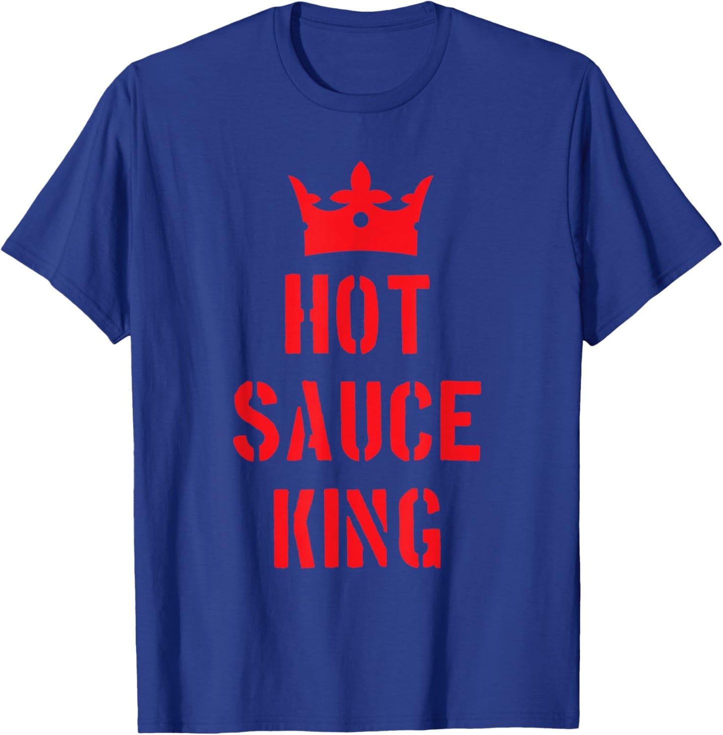Hot Spicy Sauce King Funny Spice Peppers Food Lover T-Shirt - T-Shirt | Royal