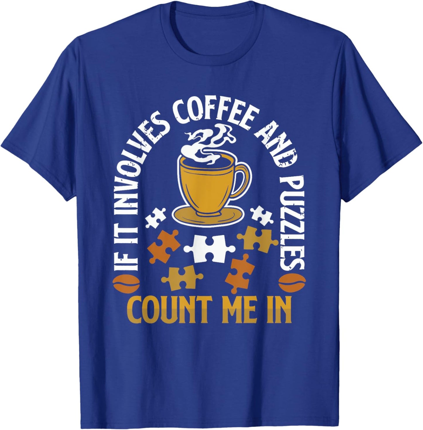 If it involves Coffee and Puzzles count me in Puzzle Puzzler T-Shirt - T-Shirt | Royal