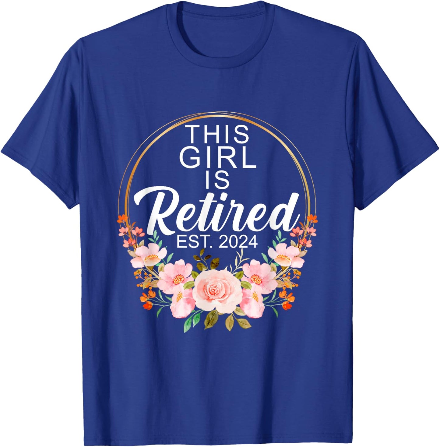 This Girl Is Retired Est. 2024 Retirement T-Shirt - T-Shirt | Royal