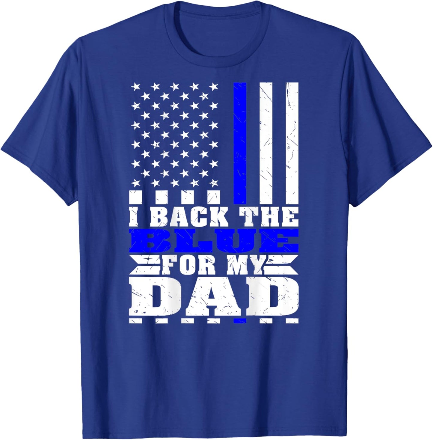 I Back The Blue For My Dad Proud Police Son Daughter Family T-Shirt - T-Shirt | Royal