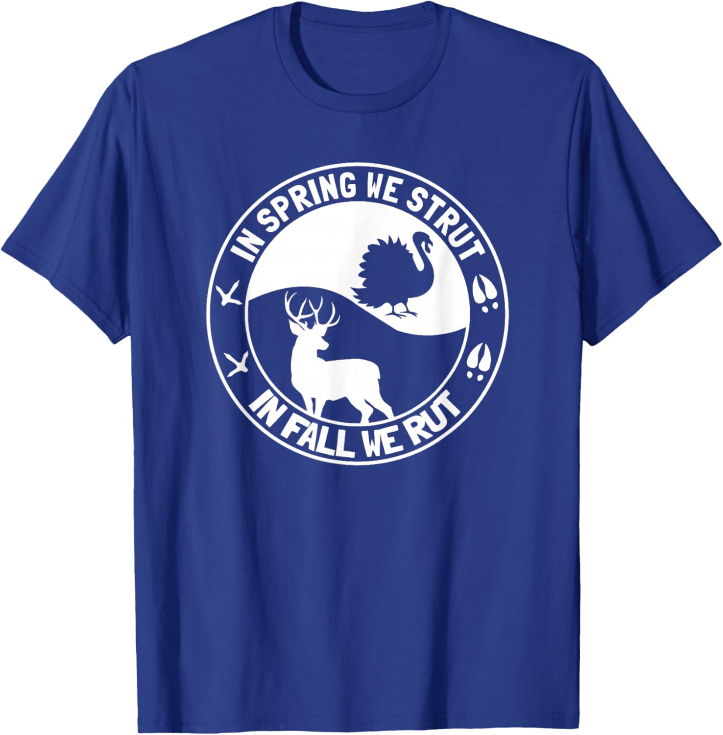 In Spring We Strut In Fall We Rut Turkey Deer Hunting Family T-Shirt - T-Shirt | Royal