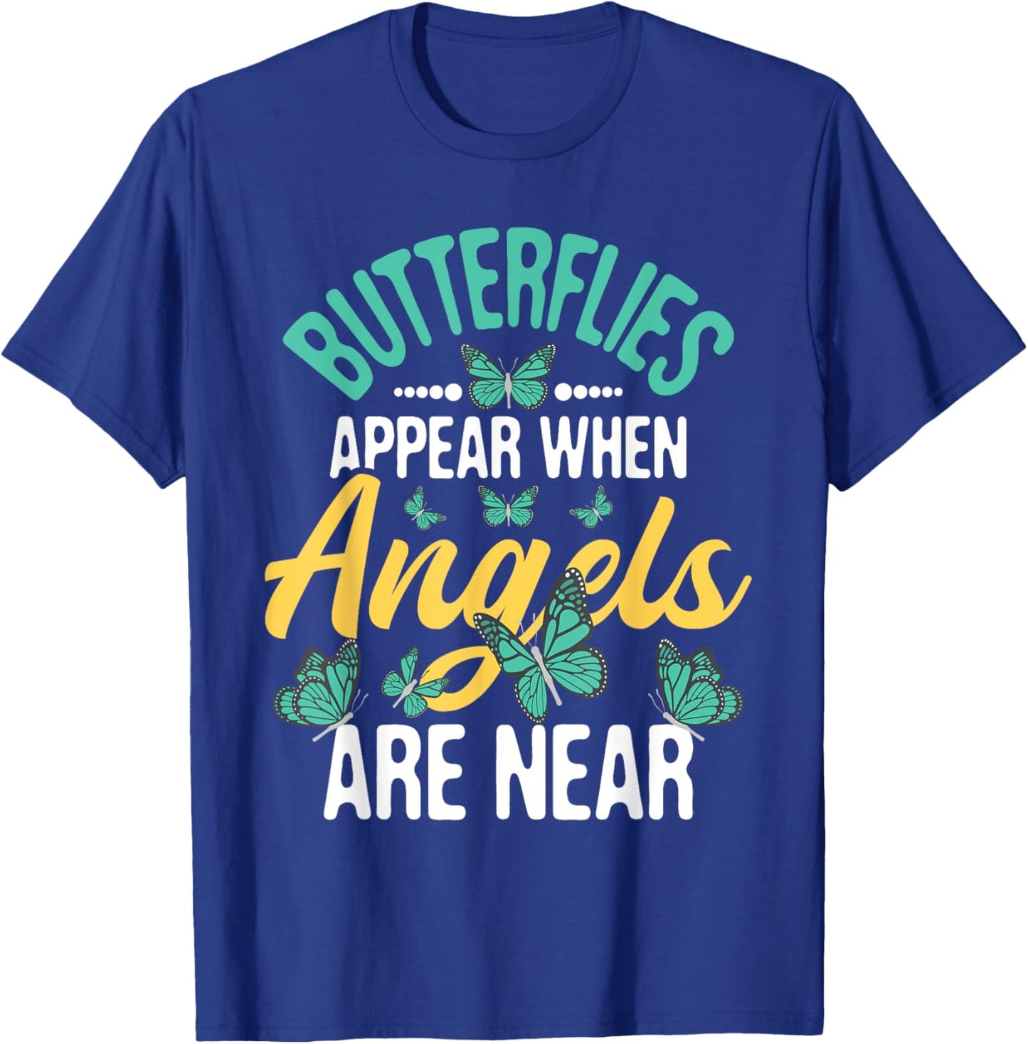 Butterflies Appear - Insect Nature Butterfly Lover Monarch T-Shirt - T-Shirt | Royal