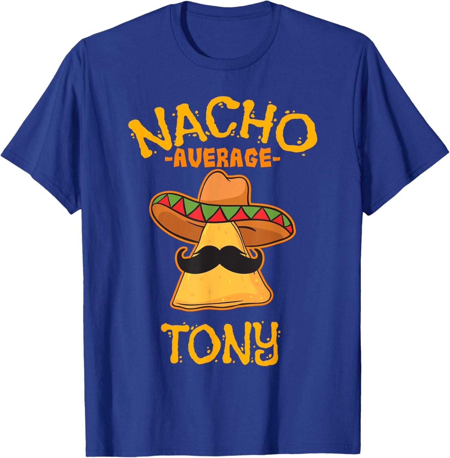 Nacho Average Tony Personalized Name Funny Taco T-Shirt - T-Shirt | Royal