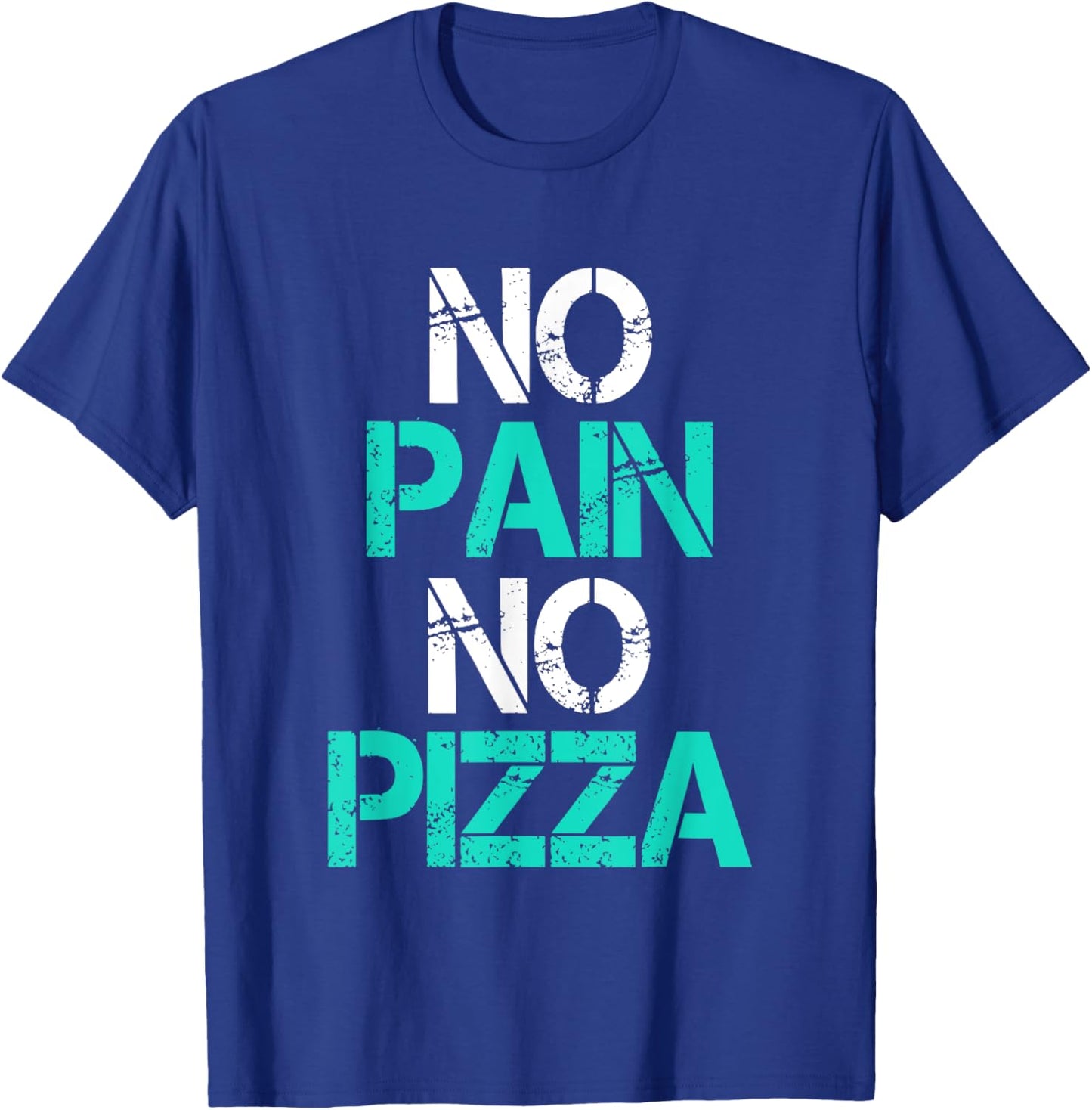 No Pain No Pizza Gym Workout Fitness Powerlifting T-Shirt - T-Shirt | Royal
