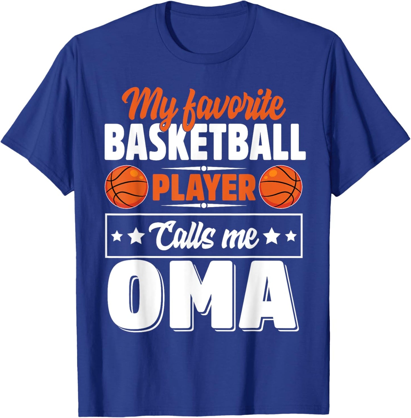My Favorite Basketball Player Calls Me Oma Mother's Day T-Shirt - T-Shirt | Royal