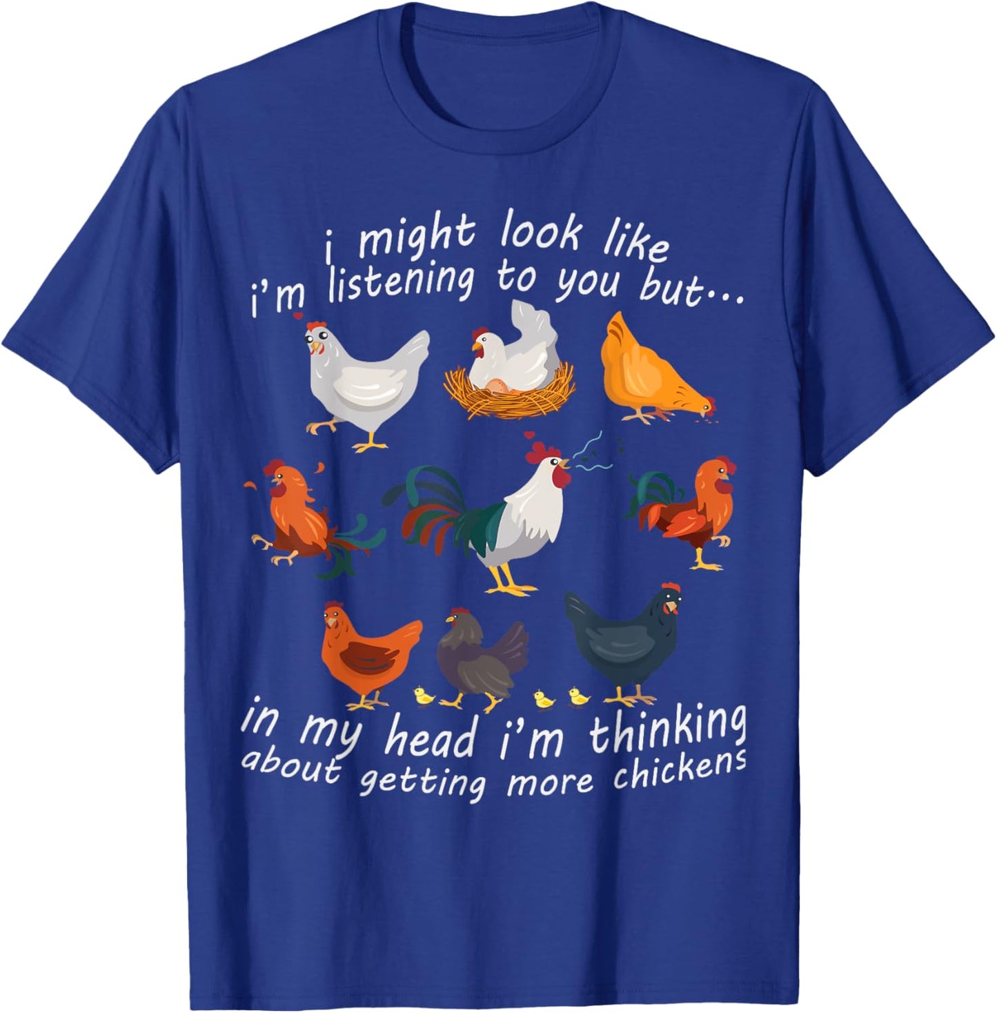 I Might Look Like I'm Listening To You Chicken T-Shirt - T-Shirt | Royal