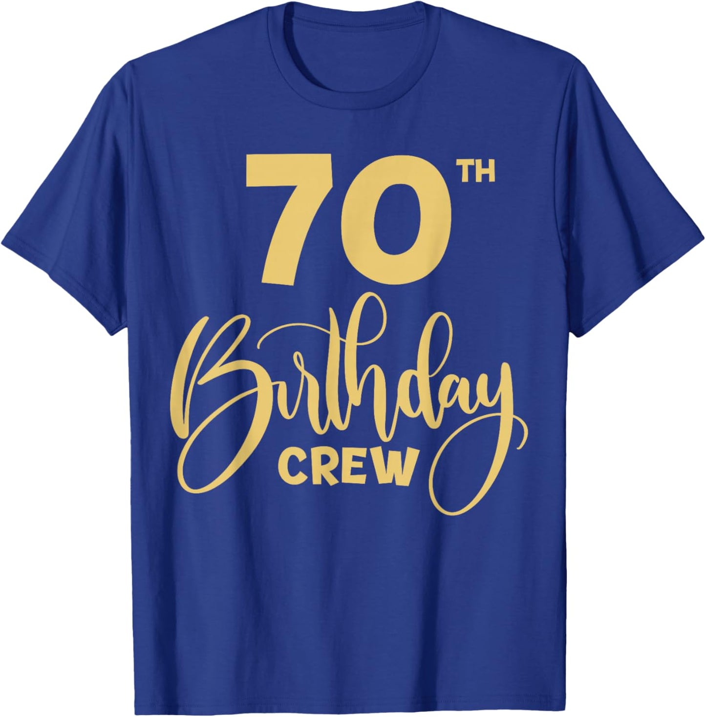 70th Birthday Crew for Gifts Birthday Party Group Family T-Shirt - T-Shirt | Royal