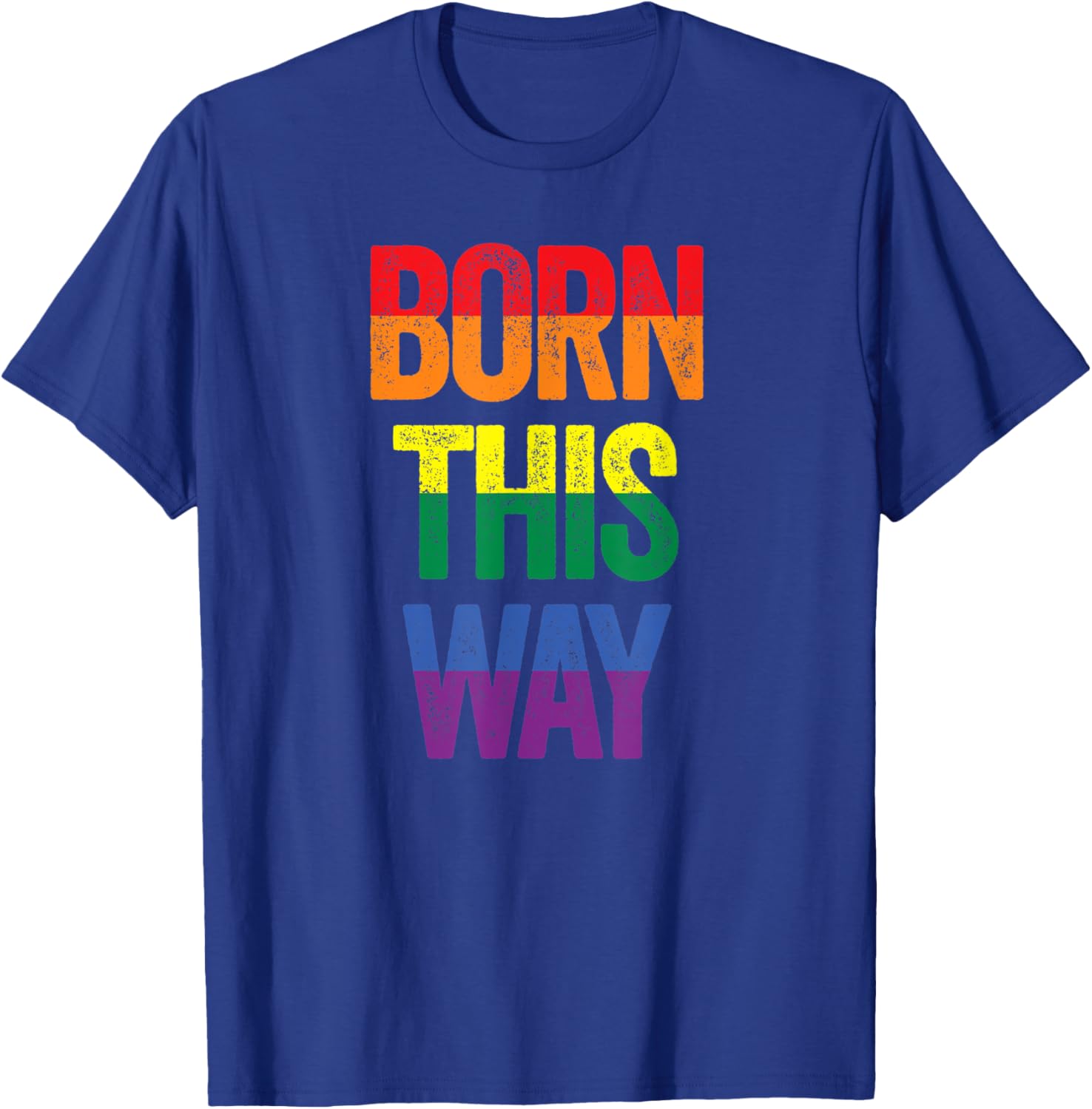 Born This Way T-Shirt - T-Shirt | Royal