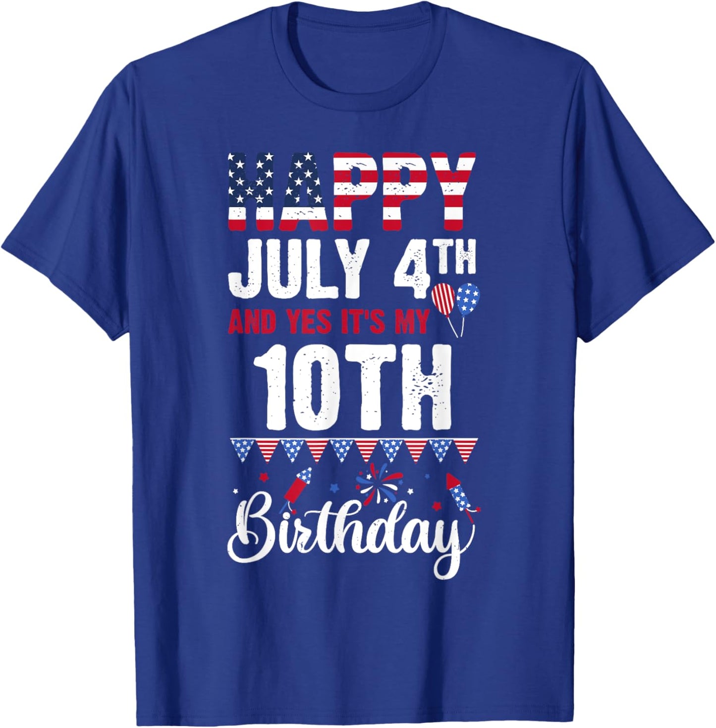 Happy July 4th And Yes It's My 10th Birthday American Flag T-Shirt - T-Shirt | Royal