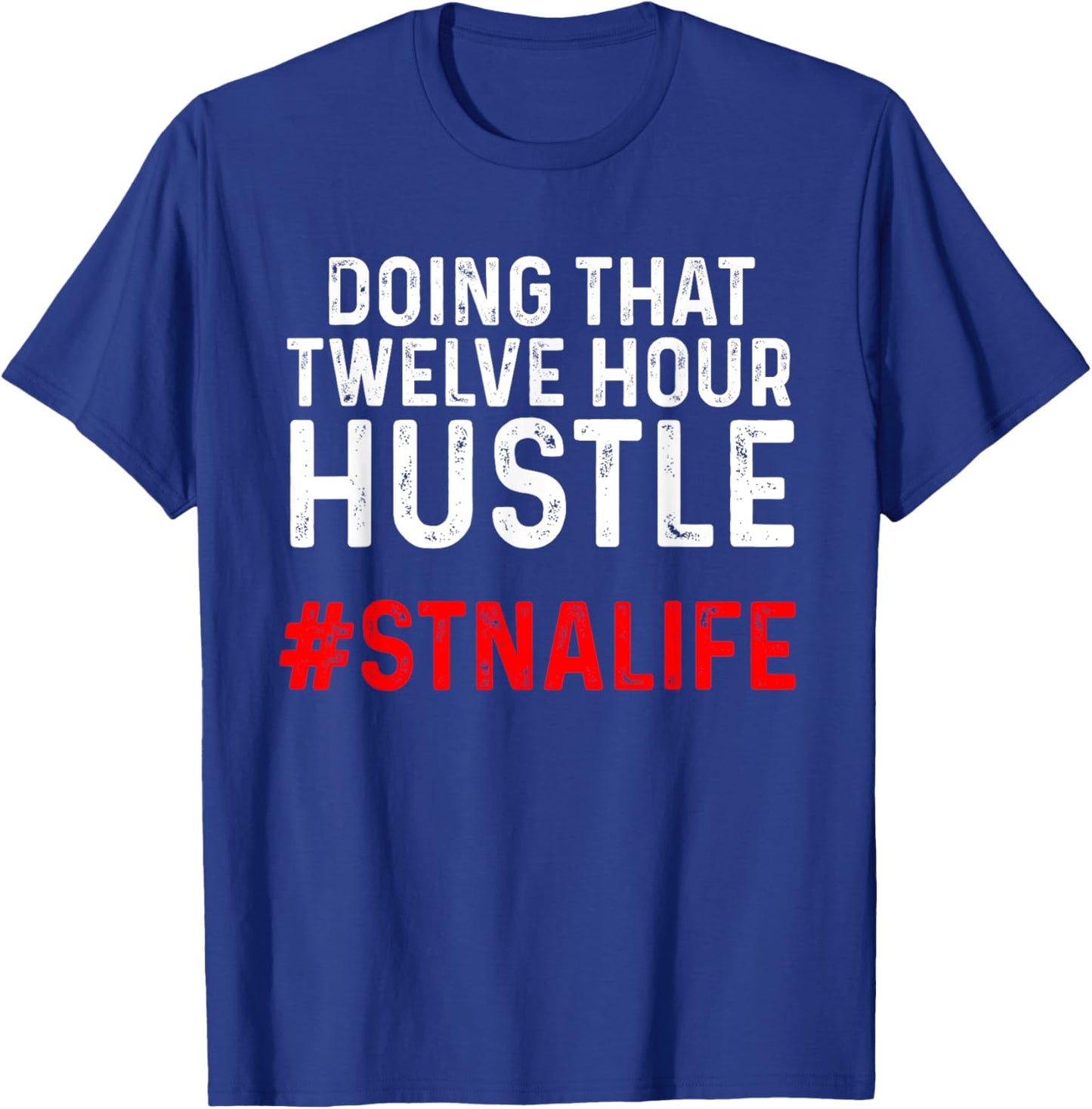 STNA State Tested Nursing Assistant Twelve T-Shirt - T-Shirt | Royal