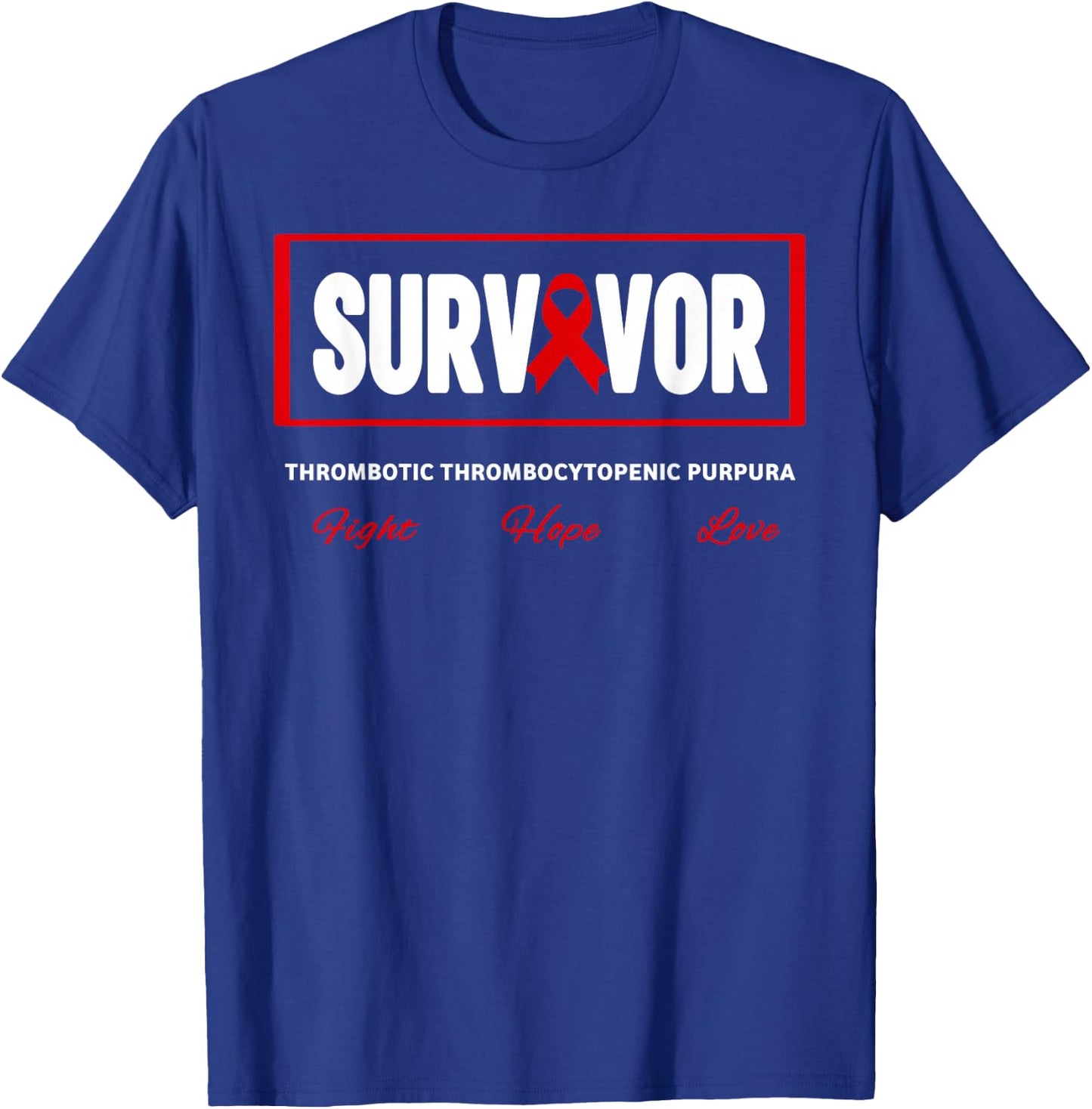 TTP Survivor Thrombotic Thrombocytopenic Purpura Awareness T-Shirt - T-Shirt | Royal