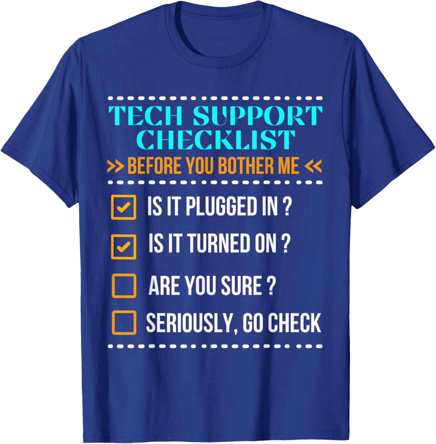 Funny Tech Support Checklist Helpdesk IT Guys Computer Geek T-Shirt - T-Shirt | Royal