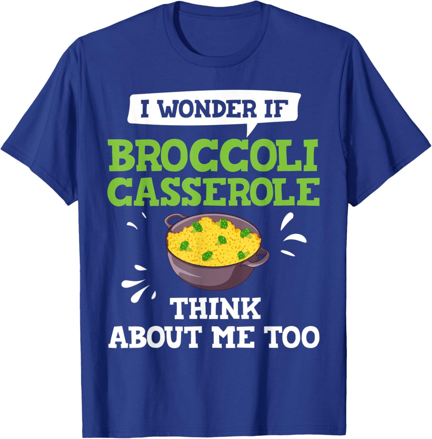 Broccoli Casserole Cheese Recipe Easy Food Dish Pan T-Shirt - T-Shirt | Royal