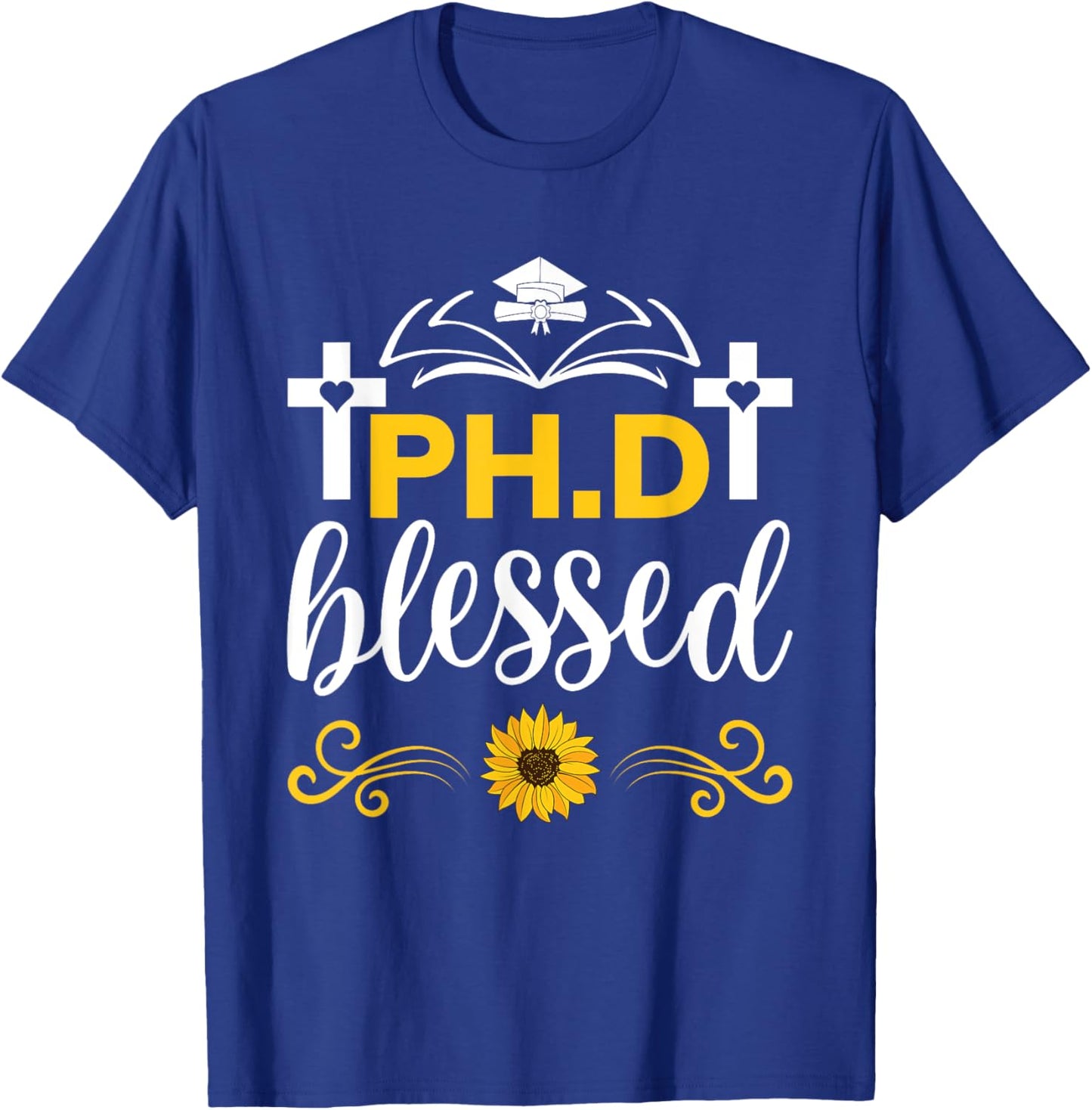 Blessed Ph.D Funny Christian Blessed PhD Doctoral Degree T-Shirt - T-Shirt | Royal