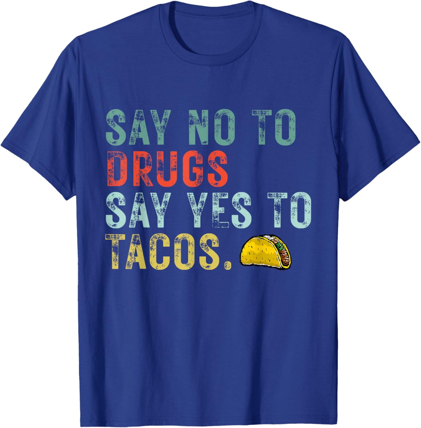 Say No To Drugs Say Yes To Tacos Funny Red Ribbon Week 2021 T-Shirt - T-Shirt | Royal