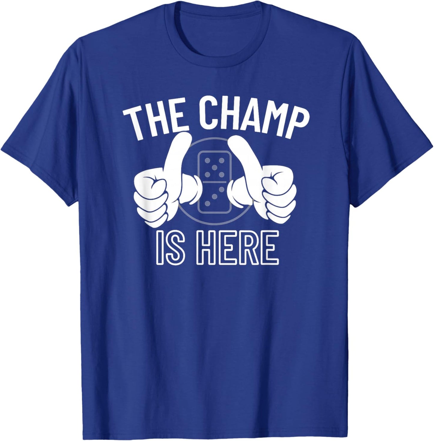 The Champ is Here Dominoes Champion - Dominoes T-Shirt - T-Shirt | Royal