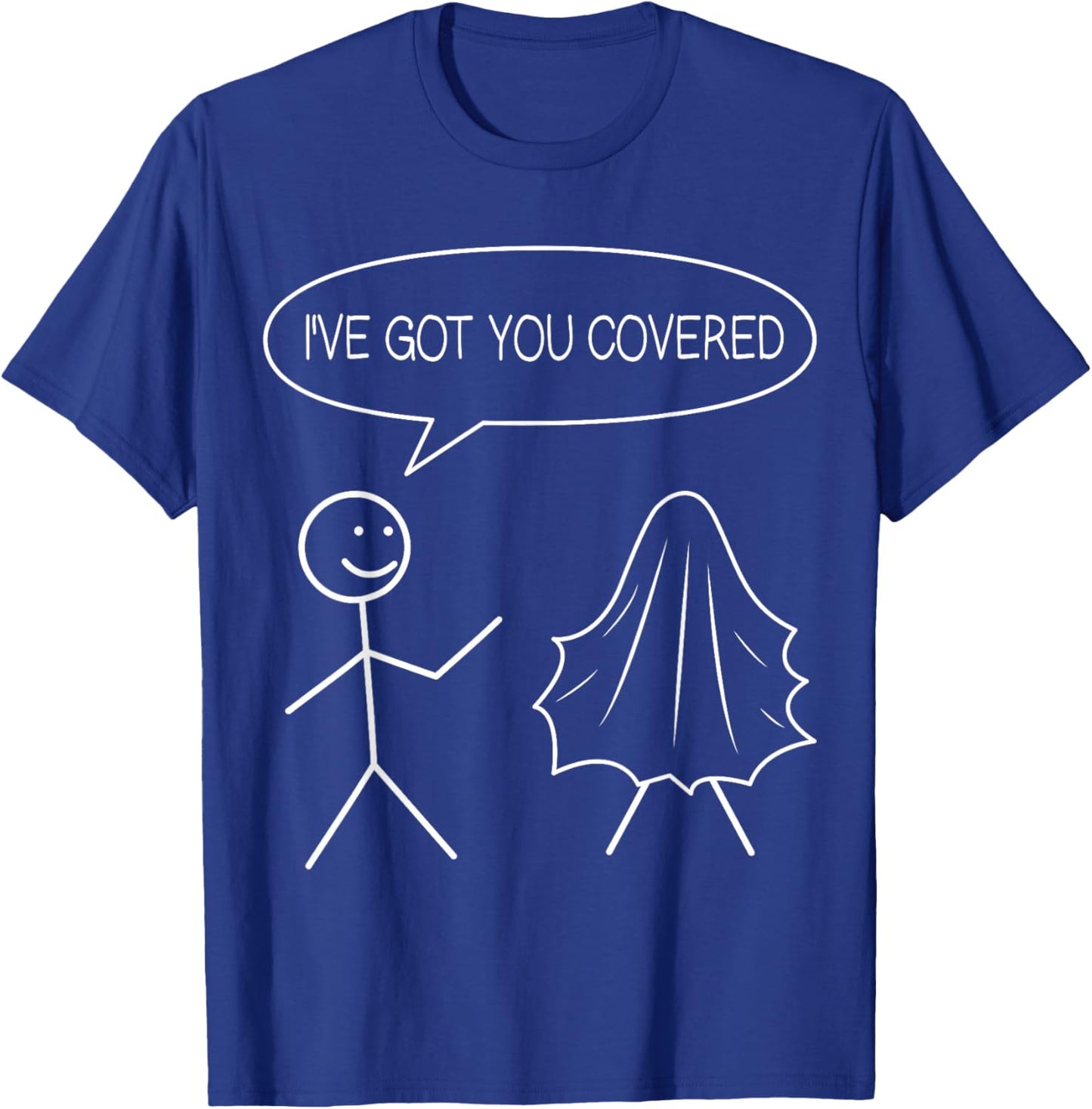 Funny Stickman Ive Got You Covered Stick Figure Lover T-Shirt - T-Shirt | Royal