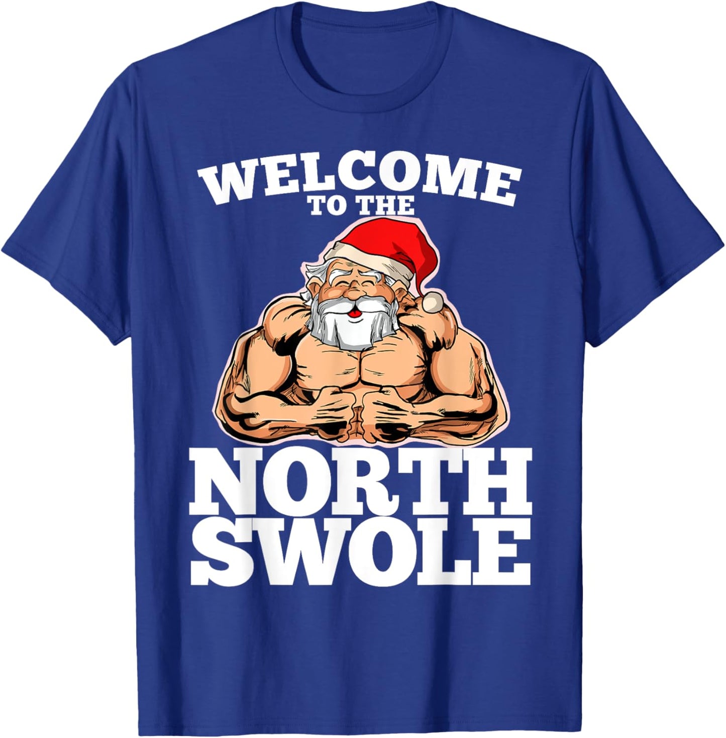 Welcome to the North Muscle Santa Christmas Workout Fitness T-Shirt - T-Shirt | Royal