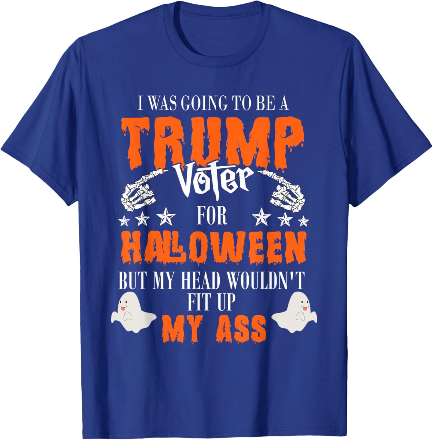 I Was Going To Be A Trump Voter For Halloween T-Shirt - T-Shirt | Royal