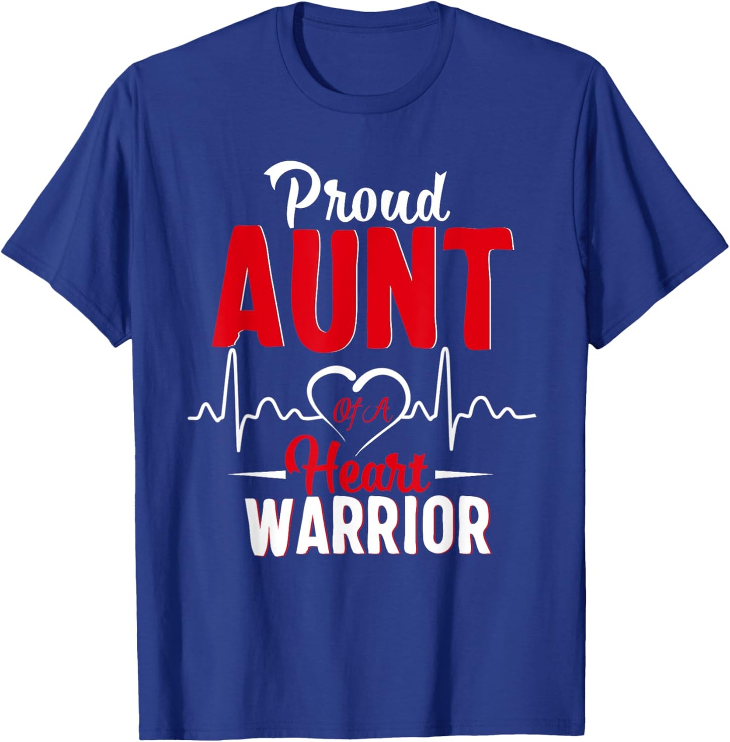 Proud Aunt of a Heart Warrior CHD Awareness gift T-Shirt - T-Shirt | Royal