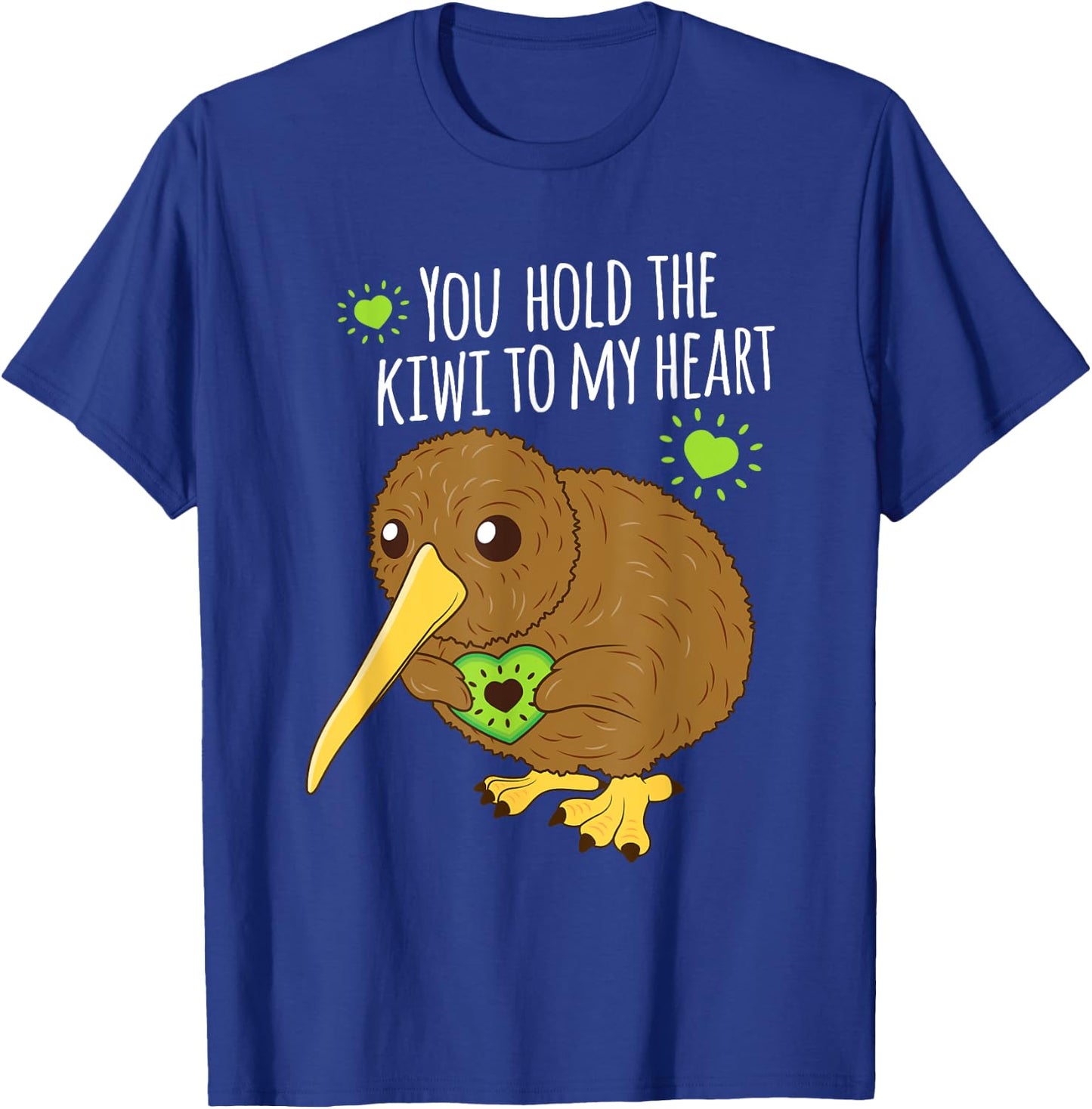 You Hold The Kiwi To My Heart Funny Bird Fruit Lovers Outfit T-Shirt - T-Shirt | Royal