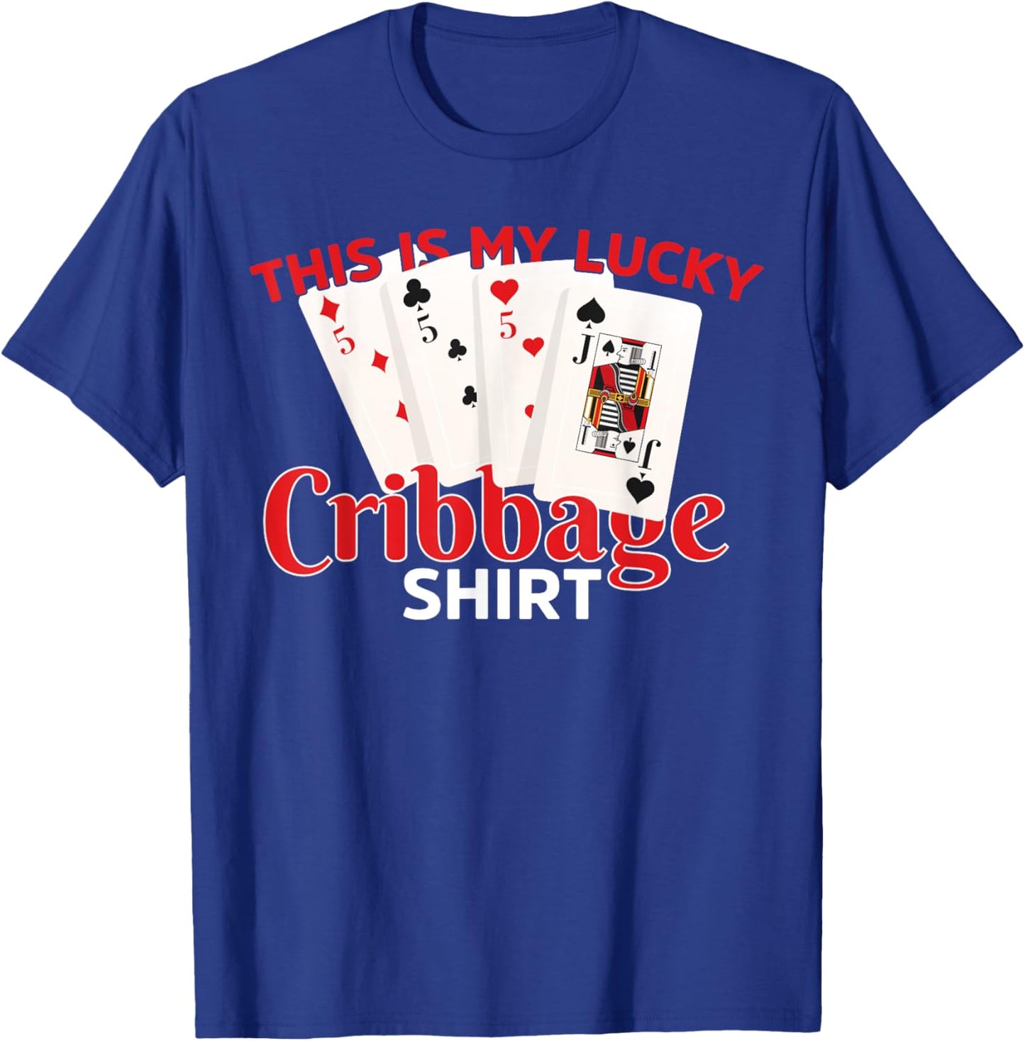 Lucky Cribbage Shirt Cribbage Card Game Player Men Women T-Shirt - T-Shirt | Royal