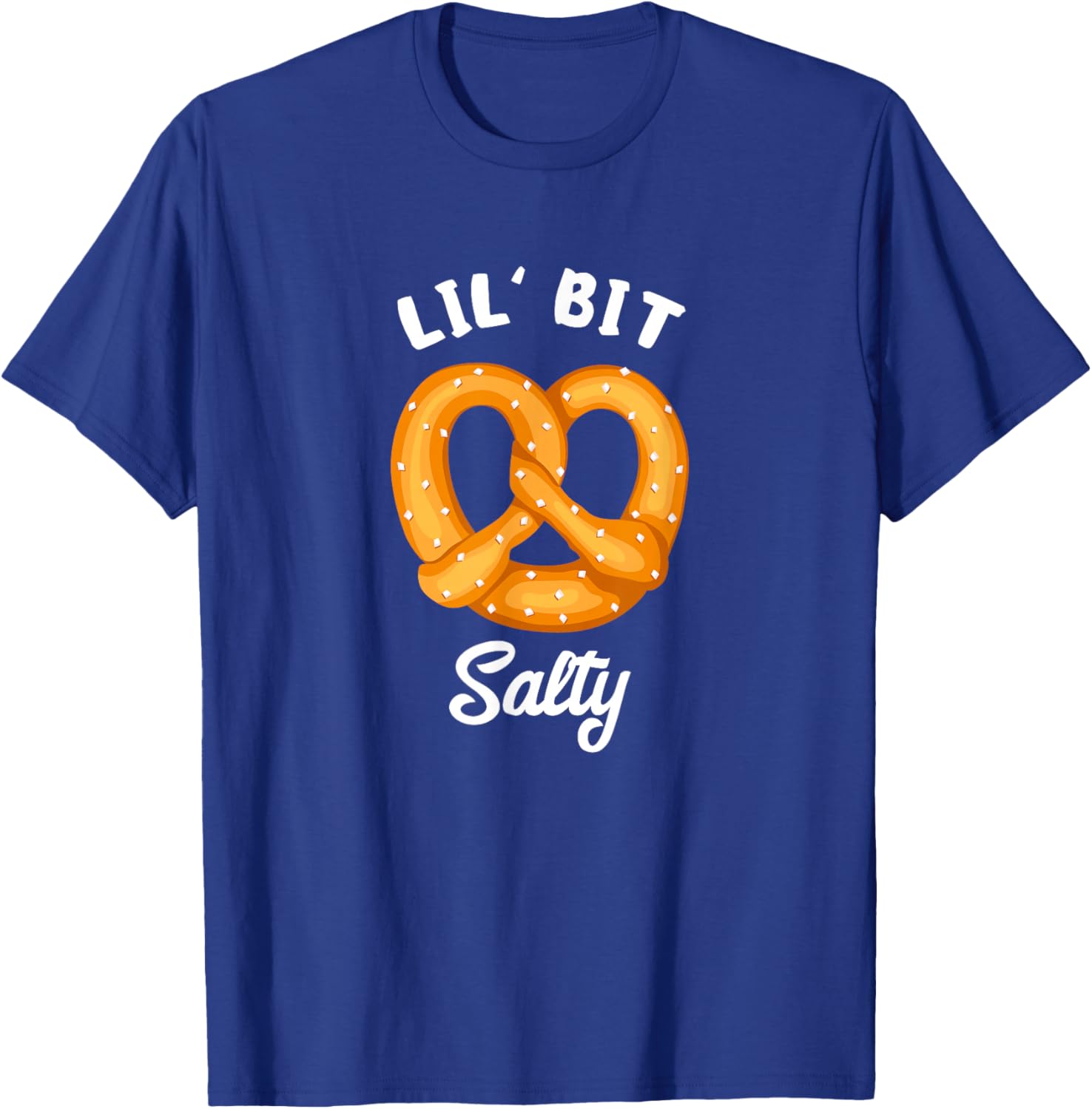 Lil' Bit Salty Soft Pretzel Baked Pastry German Cuisine T-Shirt - T-Shirt | Royal
