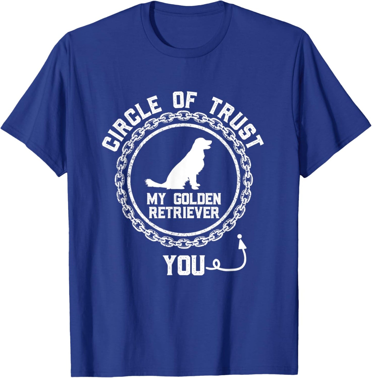 Circle Of Trust You Funny Golden Retriever Dog Lover Humor Men Women Kids T-Shirt - T-Shirt | Royal