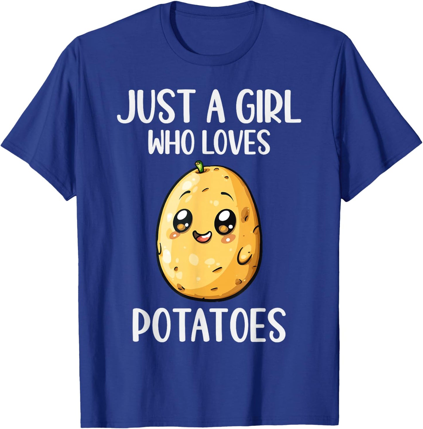 Funny Potatoes Lovers Gift Just A Girl Who Loves Potatoes T-Shirt - T-Shirt | Royal
