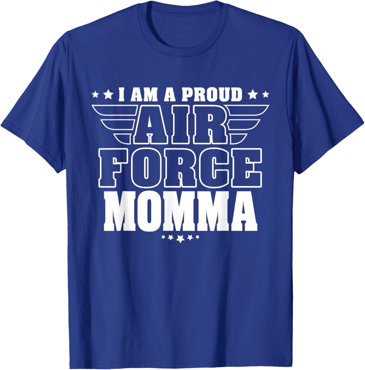 I Am A Proud Air Force Momma Patriotic Pride Military Mother Men T-Shirt - T-Shirt | Royal