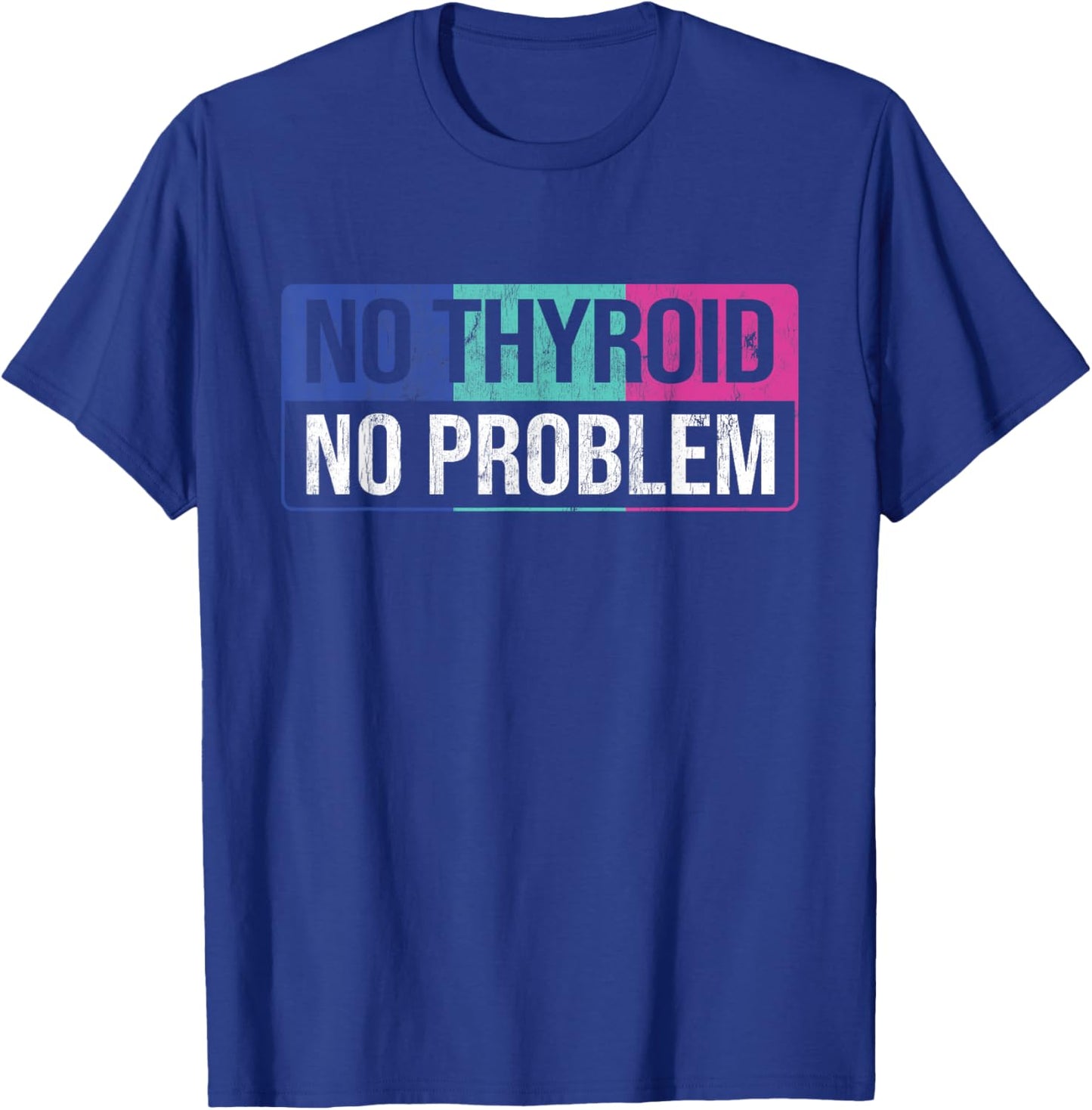 No Thyroid No Problem Thyroid Cancer Awareness Cancer Ribbon T-Shirt - T-Shirt | Royal