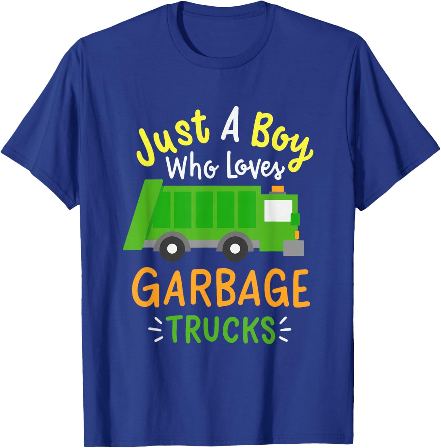Just A Boy Who Loves Garbage Trucks T-Shirt - T-Shirt | Royal