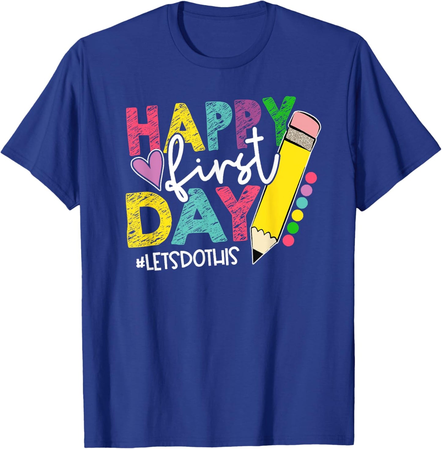Happy First Day Let's Do This Welcome Back To School T-Shirt - T-Shirt | Royal