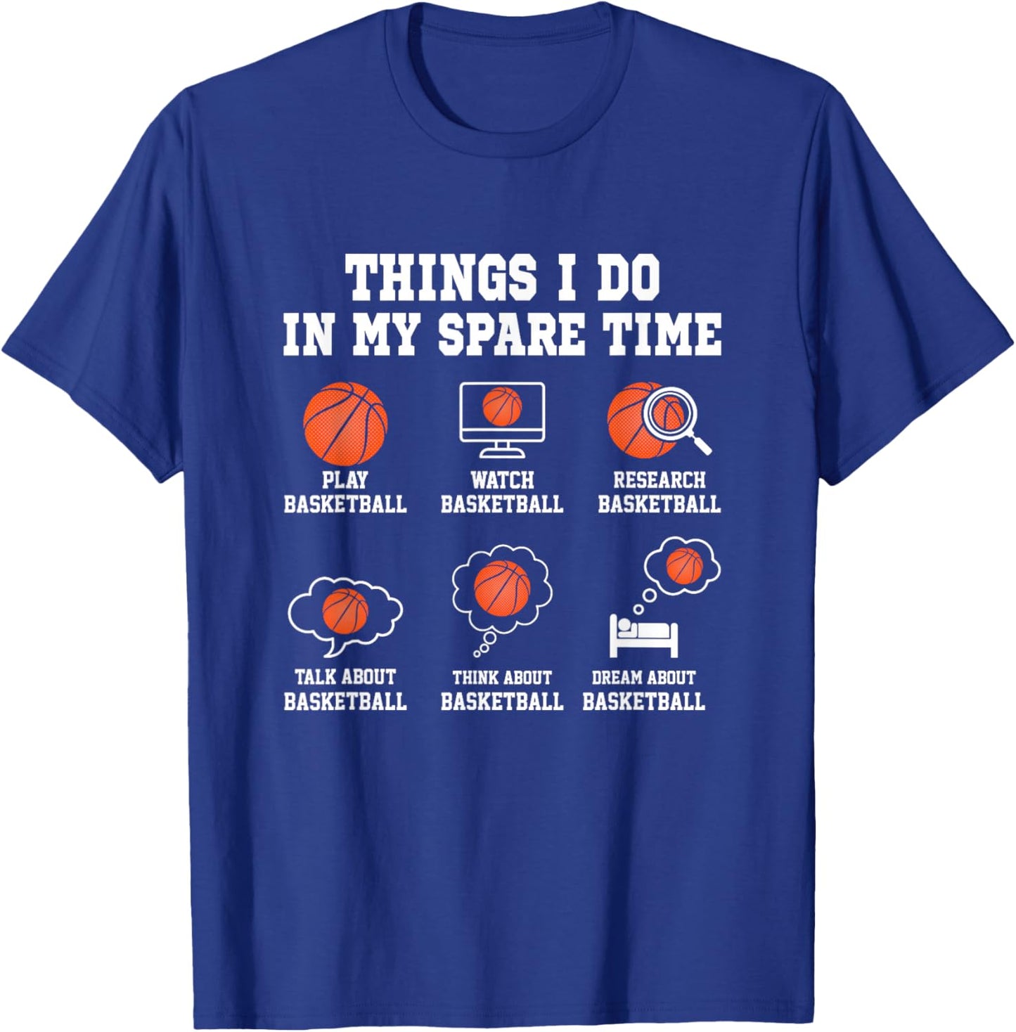 Things I do in My Spare TIme Funny Basketball Lover T-Shirt - T-Shirt | Royal