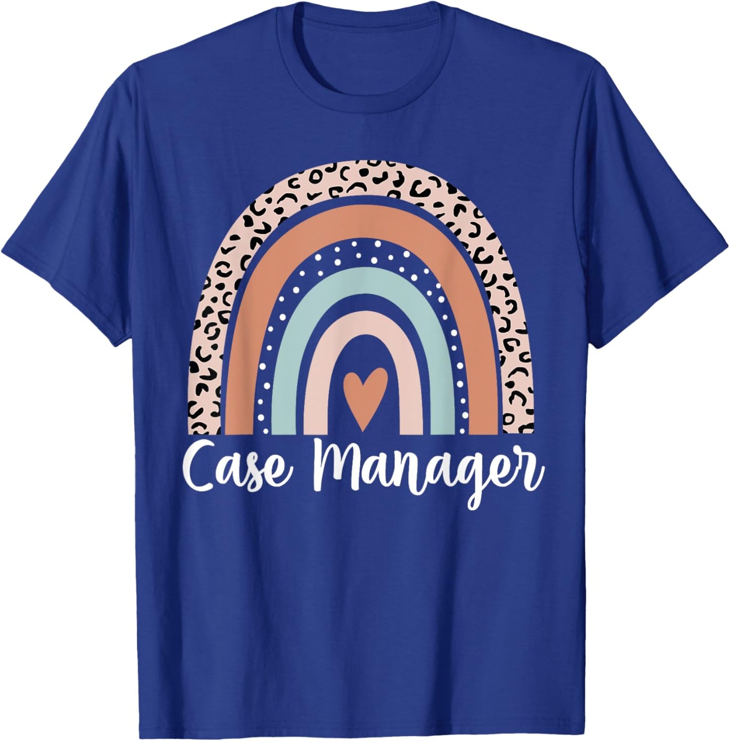 Case Manager Rainbow Leopard Funny Case Manager Appreciation T-Shirt - T-Shirt | Royal