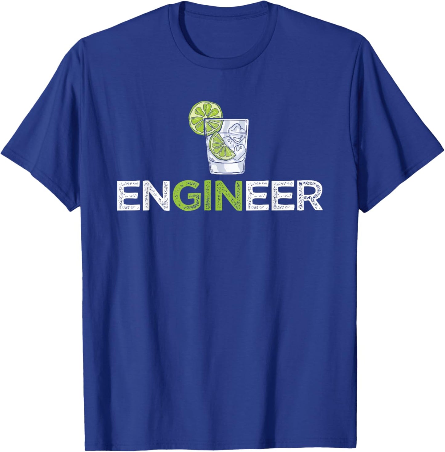 Funny Gin Tonic Quotes Cool Engineer Gin Lover T-Shirt - T-Shirt | Royal