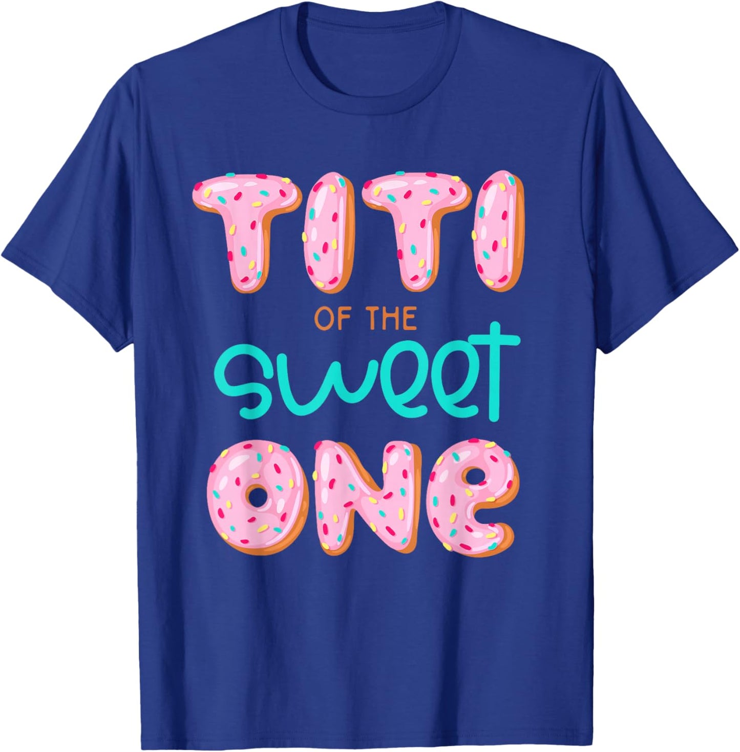 Titi of The Sweet One First Birthday Matching Family Donut T-Shirt - T-Shirt | Royal