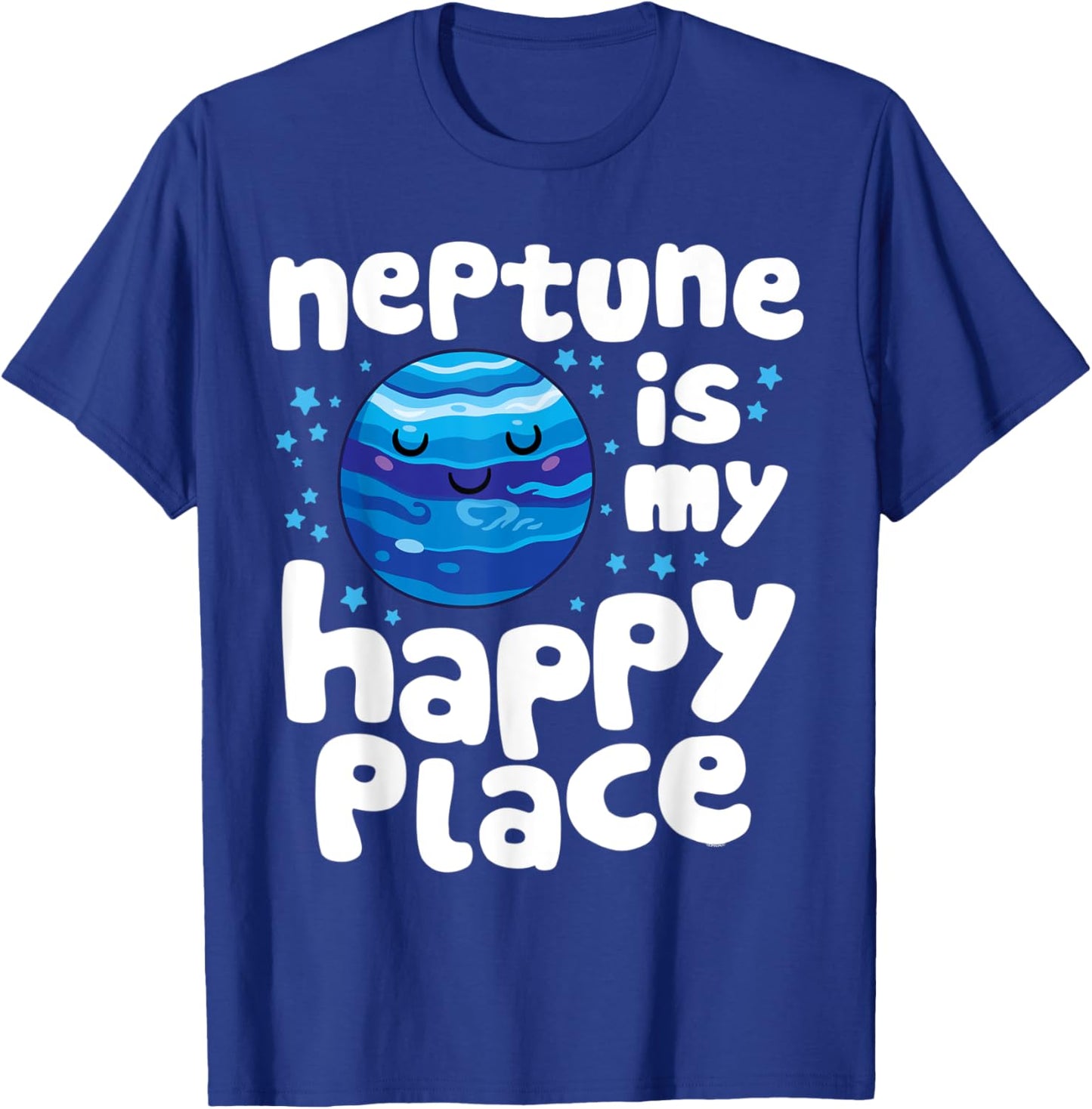 Neptune is my Happy Place - Astrology Lover T-Shirt - T-Shirt | Royal