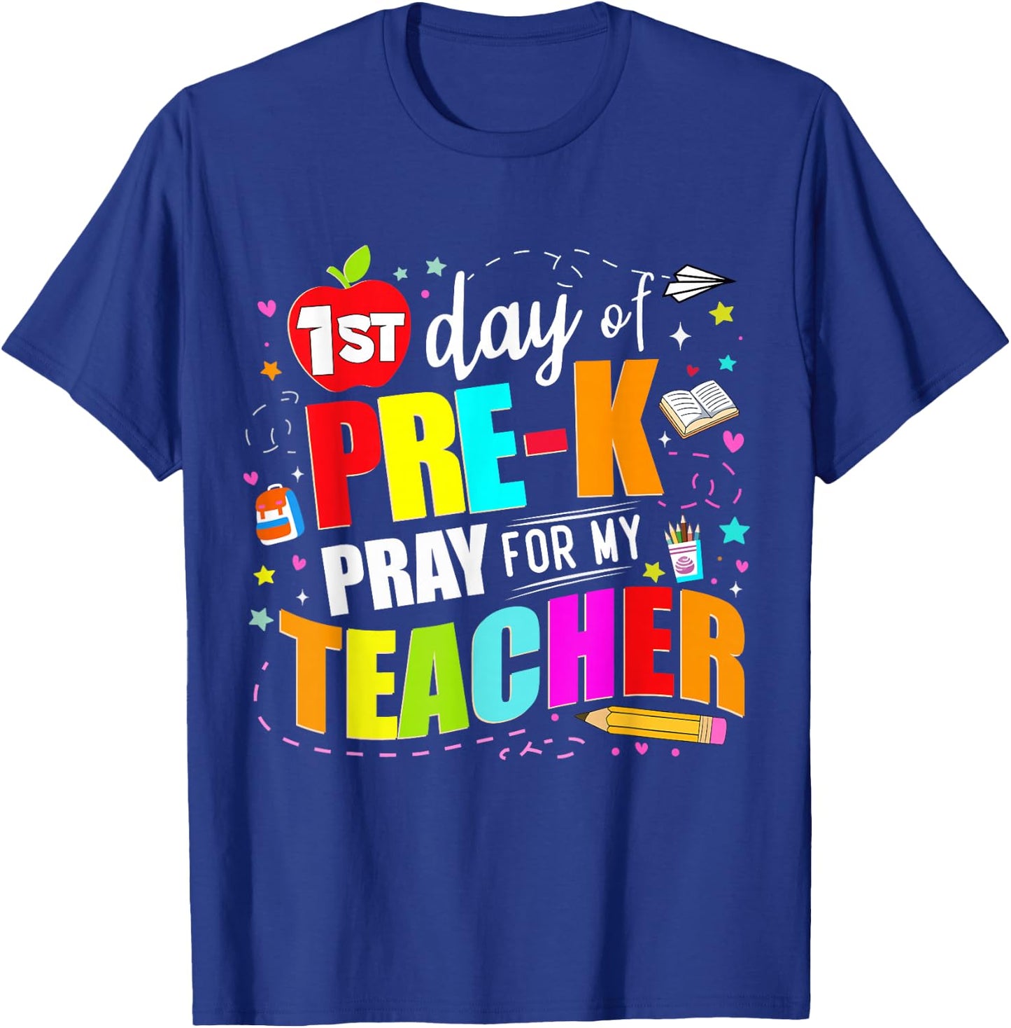 Funny First Day Of Pre-k Pray For My Teacher Back To School T-Shirt - T-Shirt | Royal
