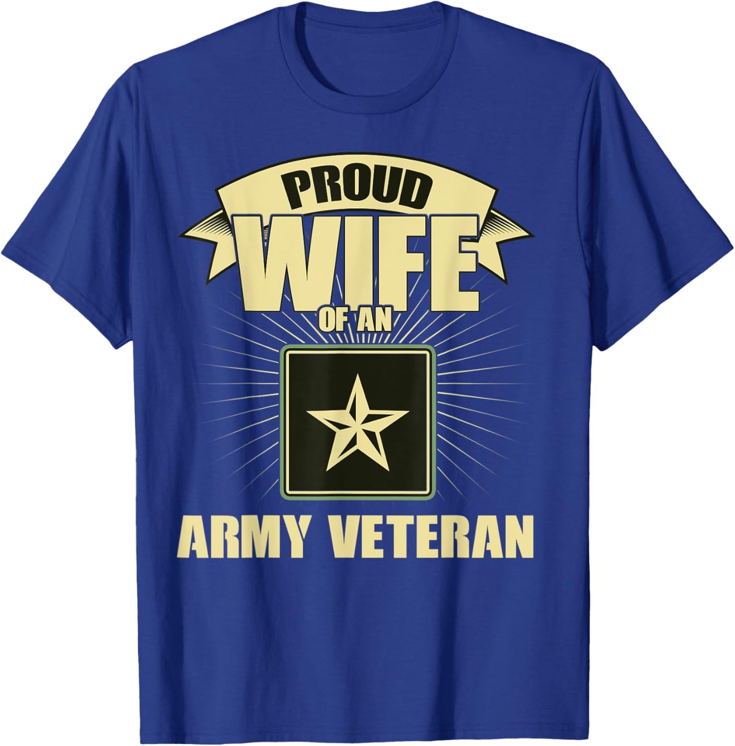 Wife Of Army Veteran Proud Wife Of An Army Veteran Wife T-Shirt - T-Shirt | Royal