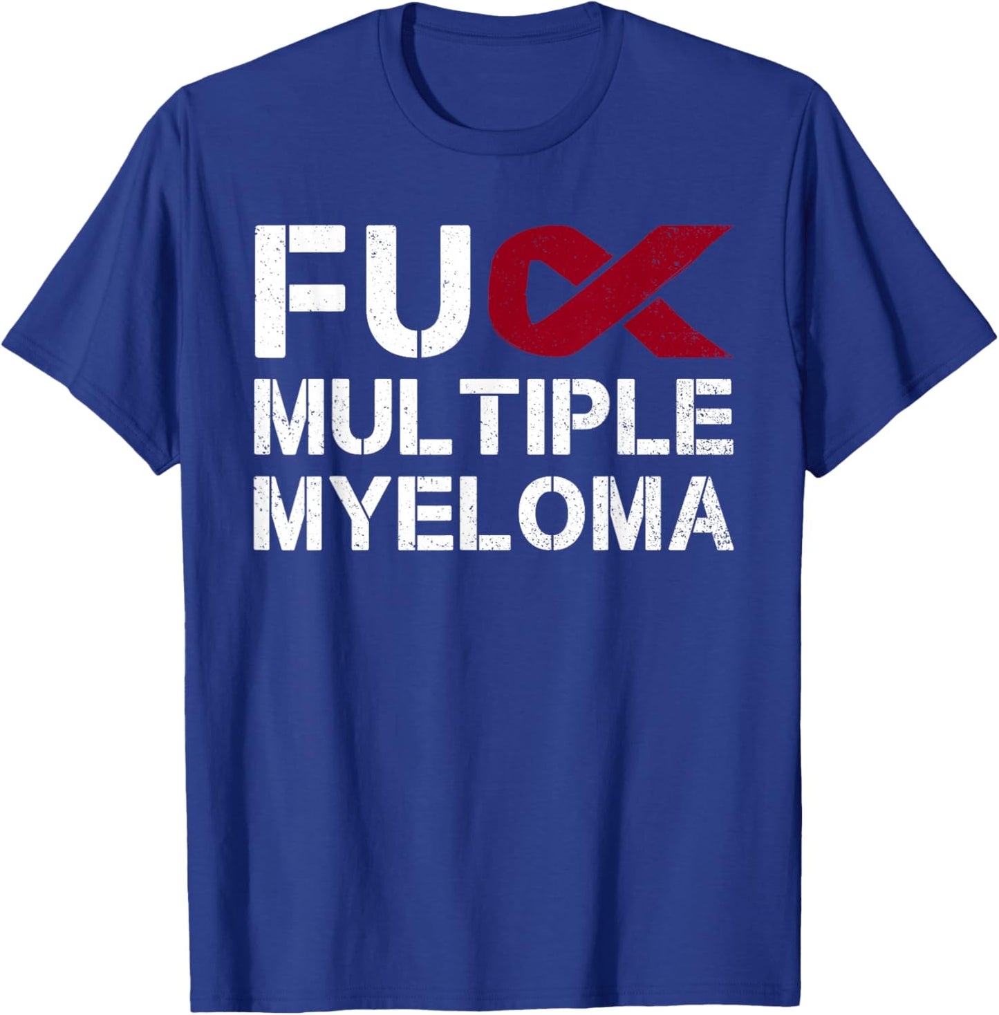 Fuck Multiple Myeloma Awareness Month Ribbon Warrior Fighter T-Shirt - T-Shirt | Royal