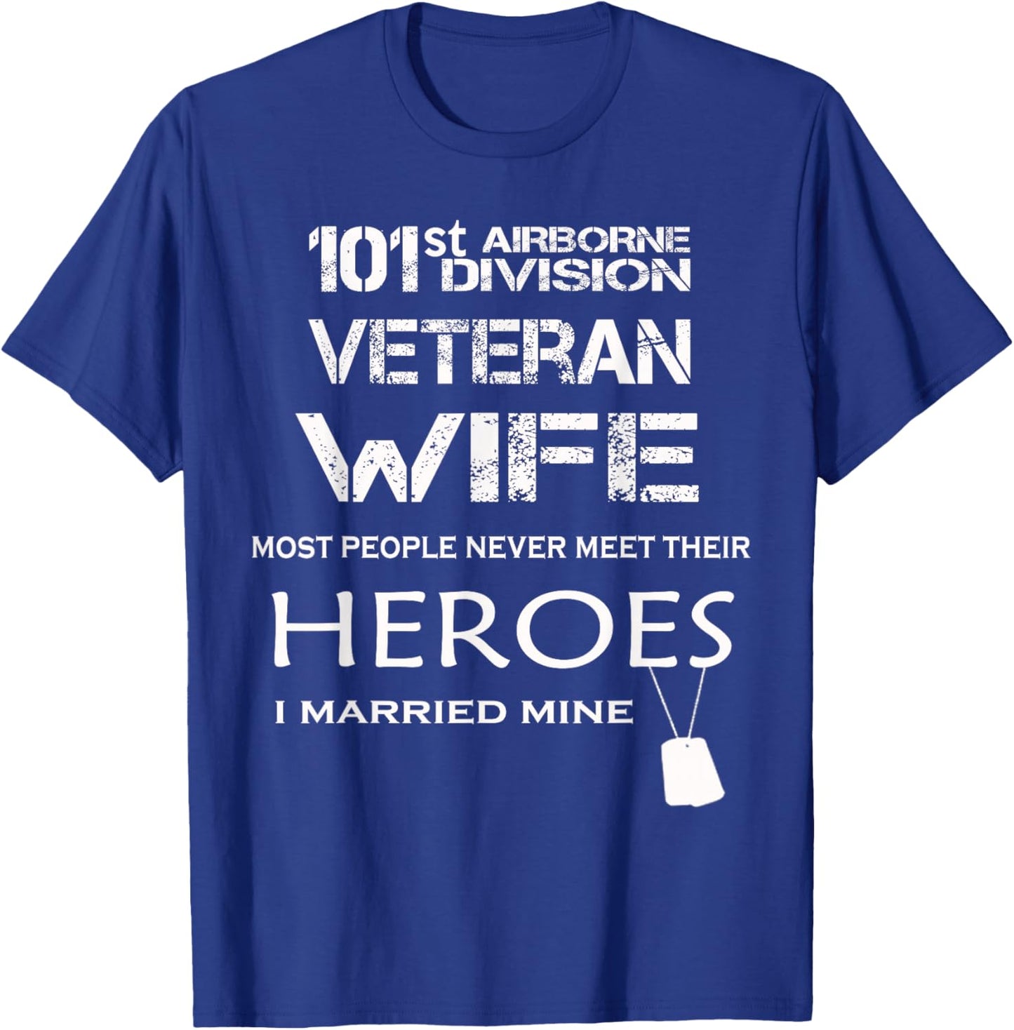 101st Airborne Division Veteran Wife Shirts I Married Hero T-Shirt - T-Shirt | Royal