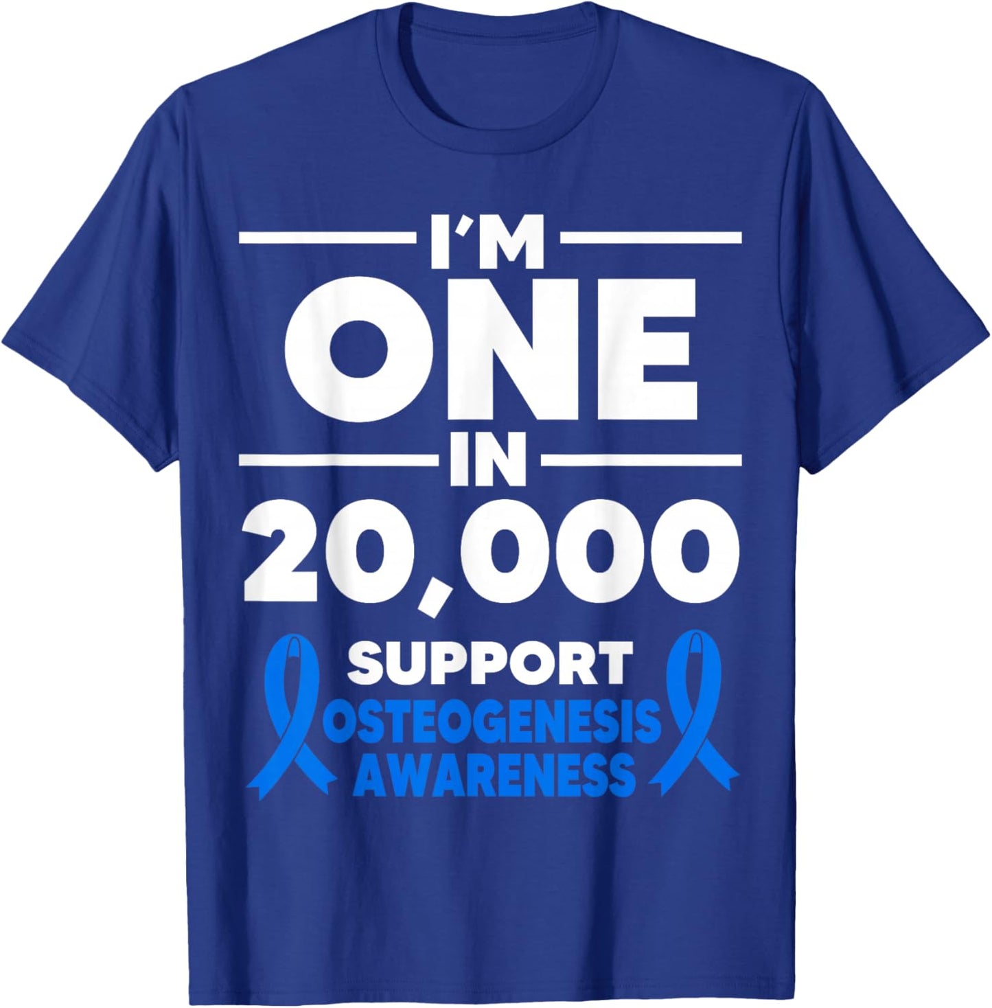 Osteogenesis Imperfecta Awareness One in 20.000 Fighter T-Shirt - T-Shirt | Royal