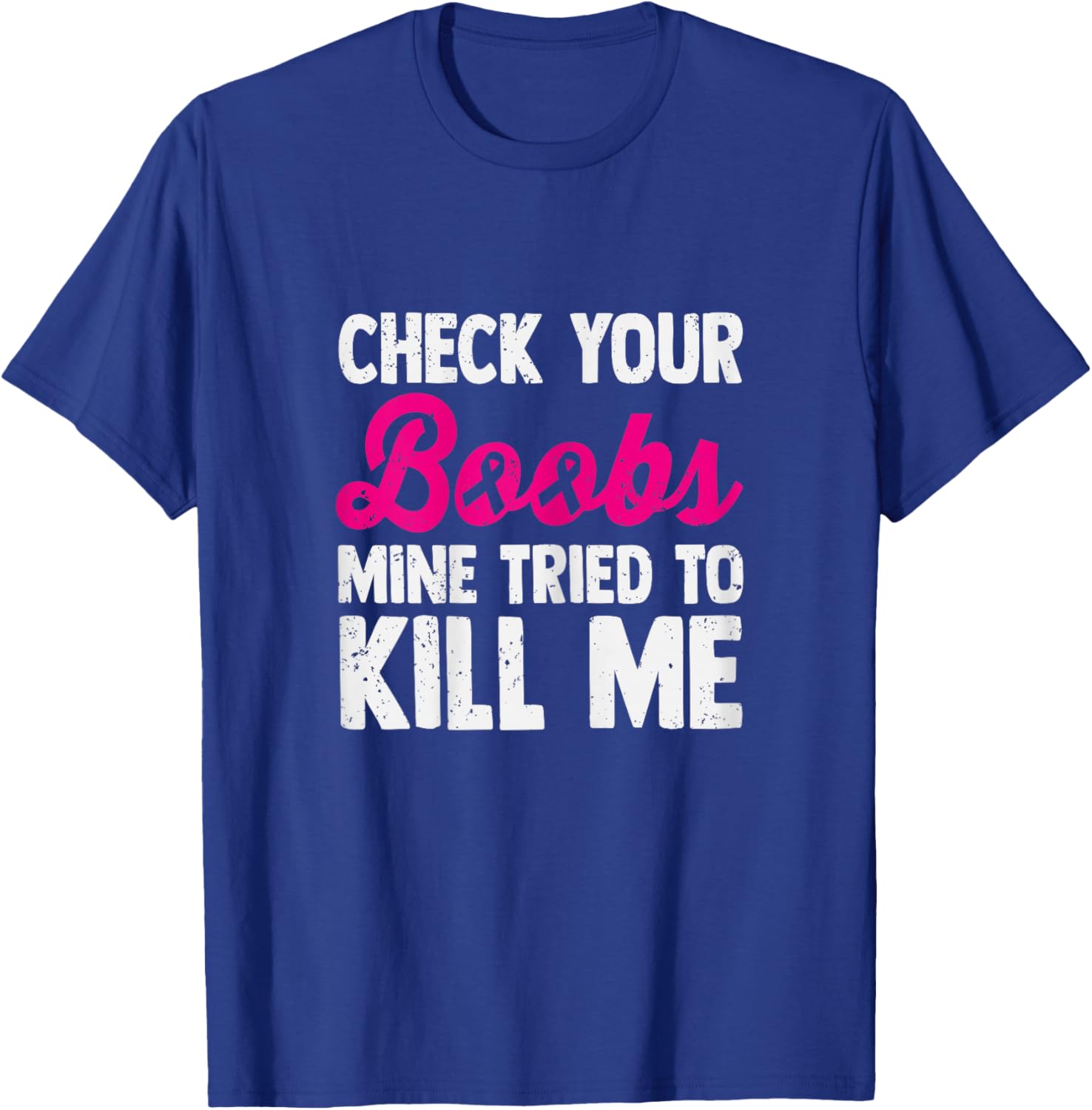 Check Your Boobs Mine Tried To Kill Me T-Shirt - T-Shirt | Royal