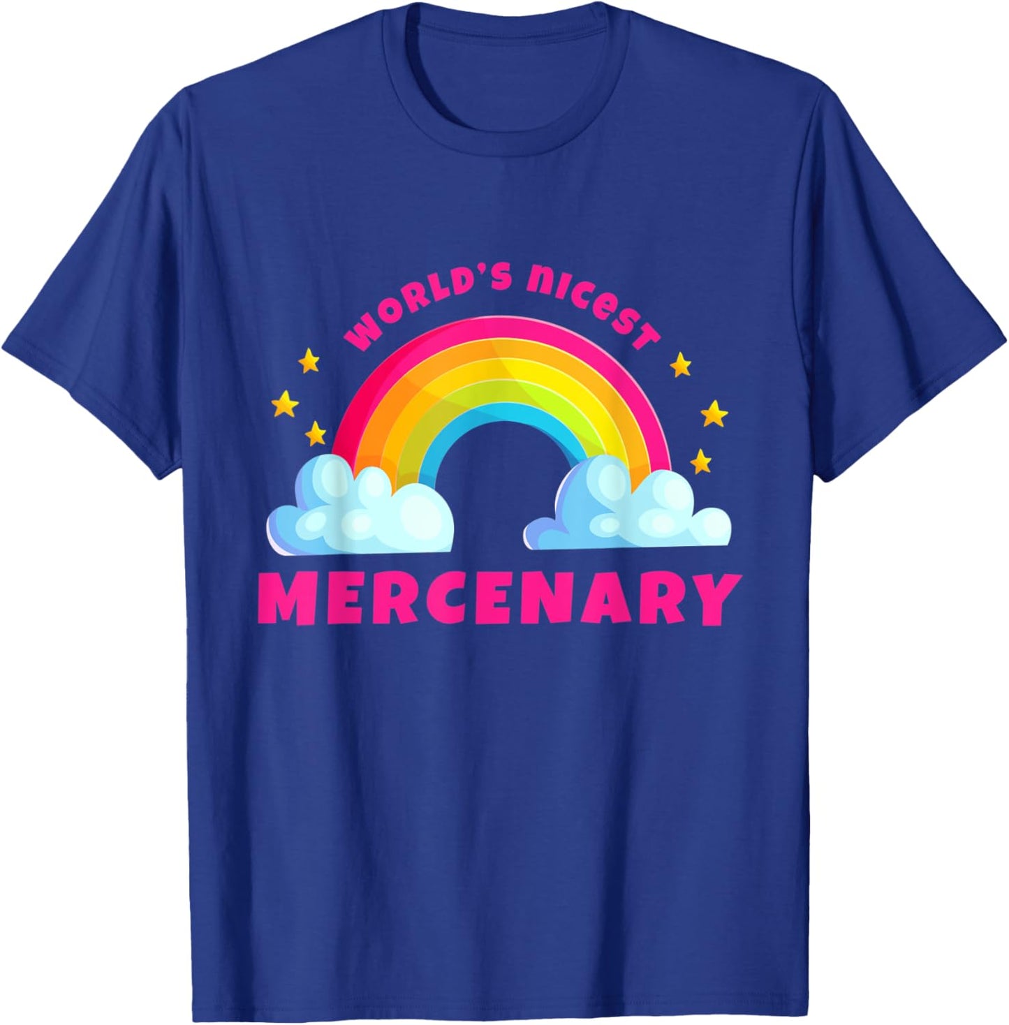 World's Nicest Mercenary Shirts | Sarcastic Funny Mercenary T-Shirt - T-Shirt | Royal