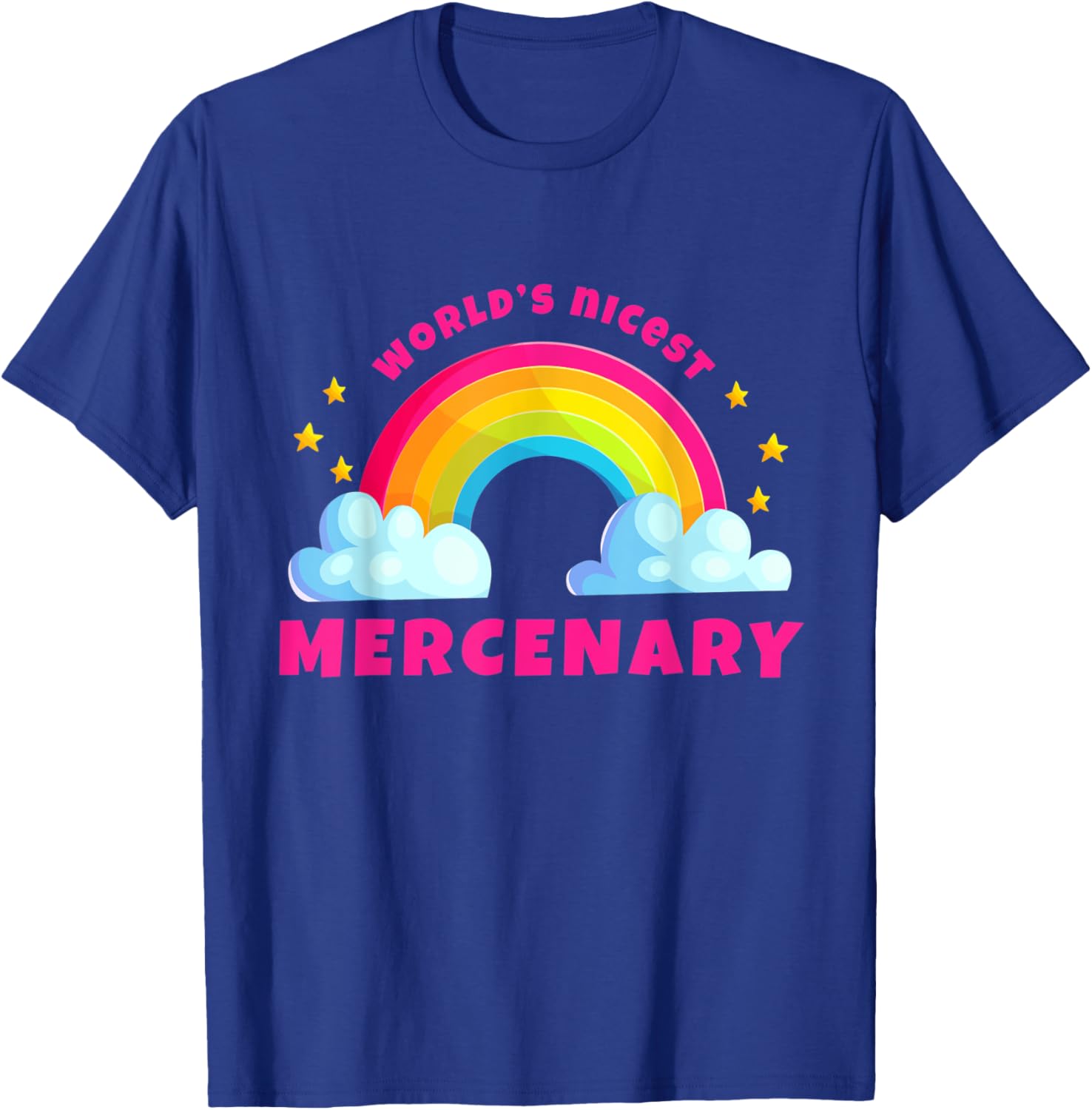 World's Nicest Mercenary Shirts | Sarcastic Funny Mercenary T-Shirt - T-Shirt | Royal