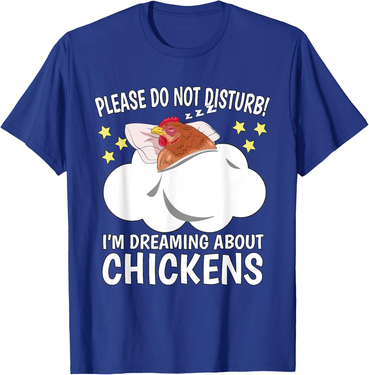 I'm Dreaming About Sleeping Shirt Naps PJ Pajama Chicken T-Shirt - T-Shirt | Royal