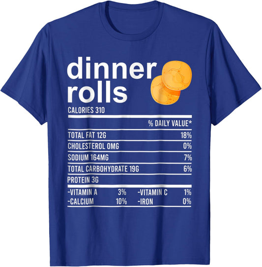 Dinner Rolls Nutrition Facts Apparel Funny Thanksgiving Food T-Shirt - T-Shirt | Royal