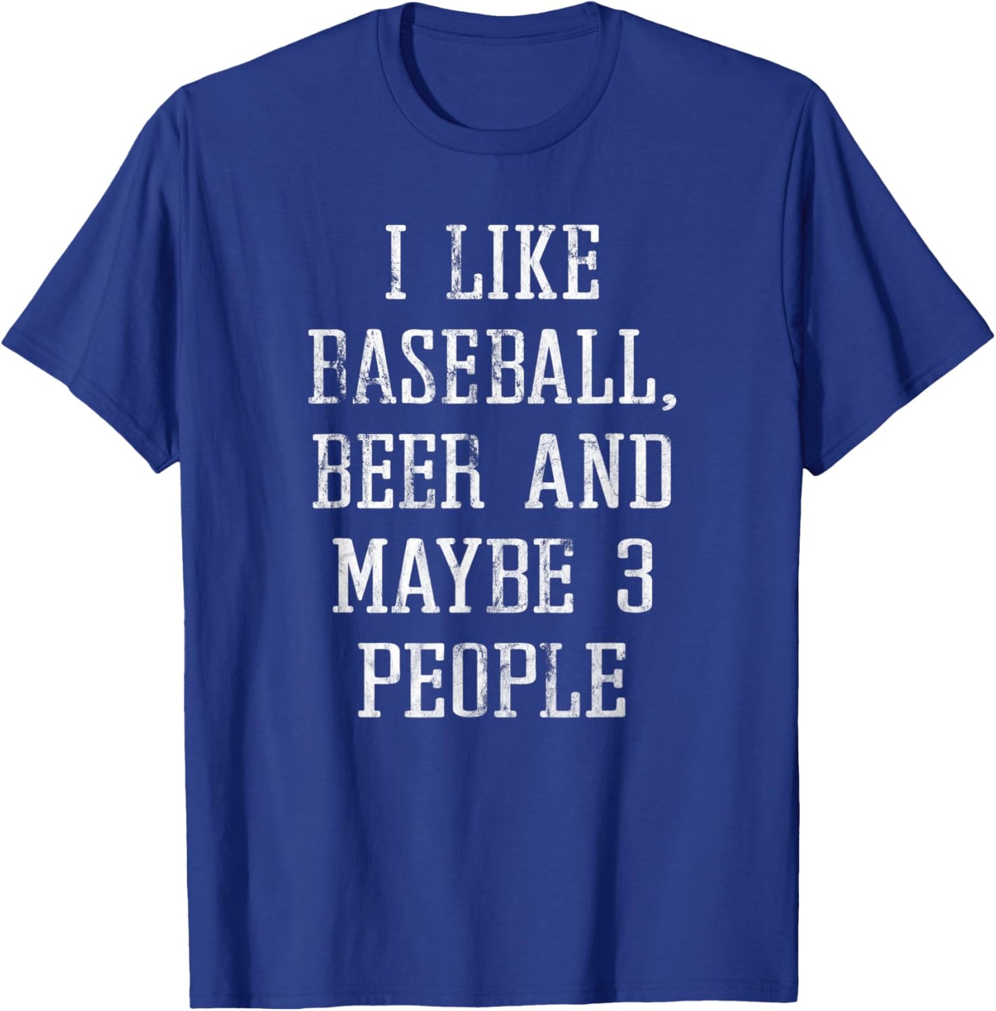 Vintage Funny I Like Baseball Beer And Maybe 3 People Humor T-Shirt - T-Shirt | Royal