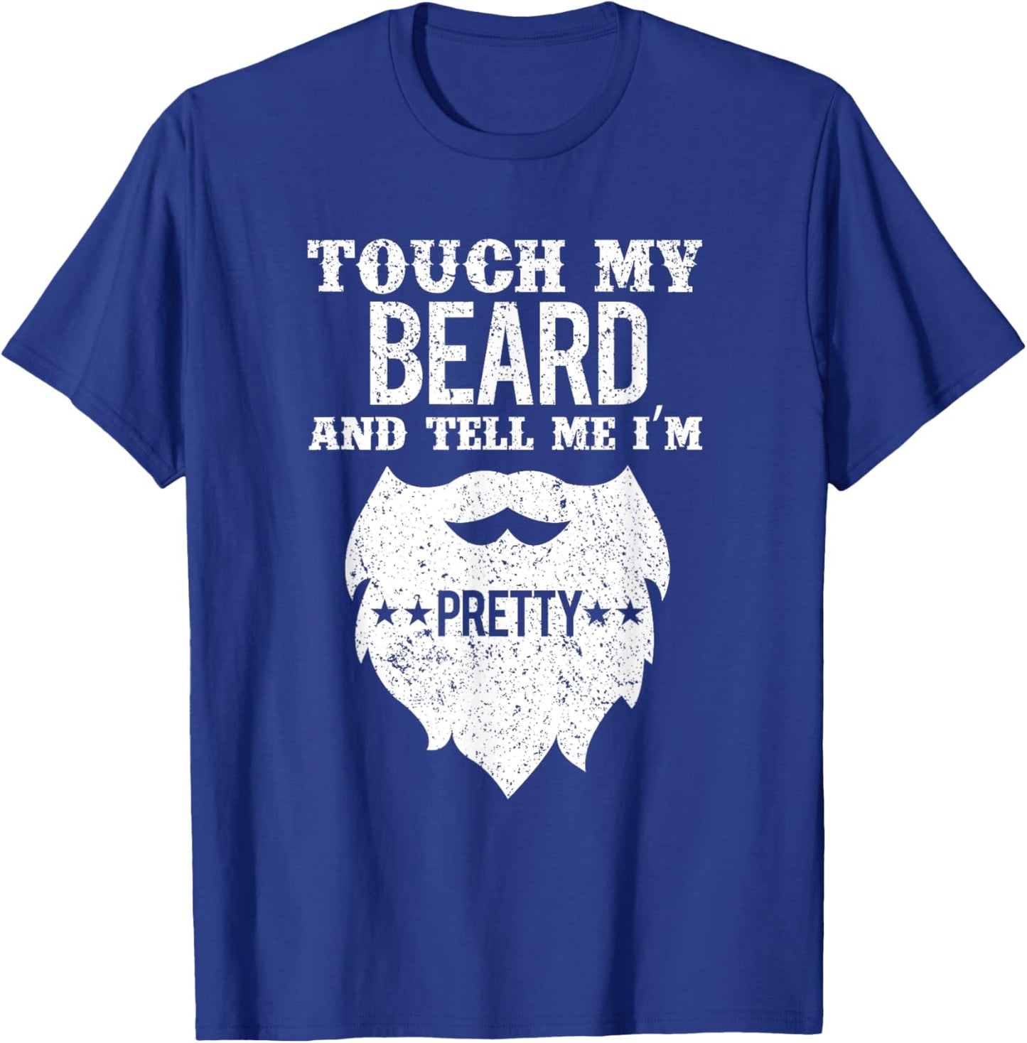 Vintage Funny Touch My Beard And Tell Me I'm Pretty T-Shirt - T-Shirt | Royal